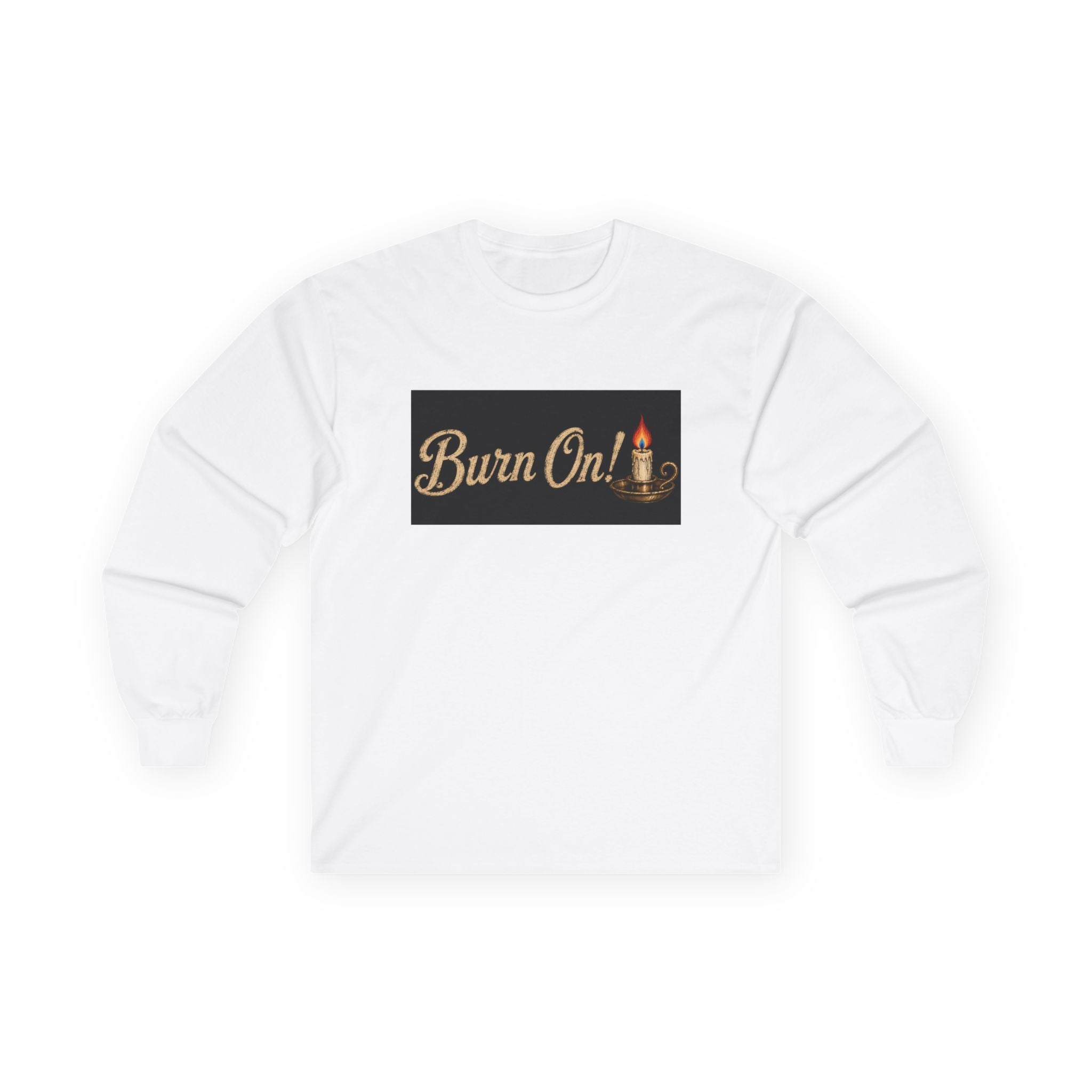 Burn On! Inspirational Long Sleeve Graphic Tee