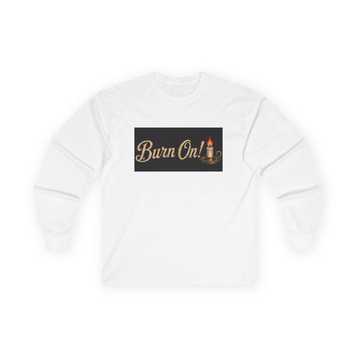 Burn On! Inspirational Long Sleeve Graphic Tee