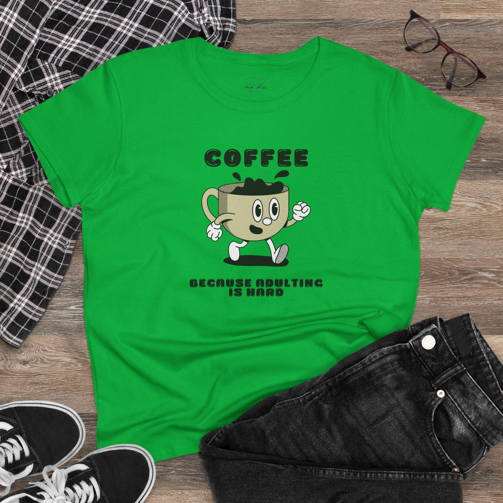 Chick-Shirts ~ Coffee Because Adulting Is Hard -Women's Tee