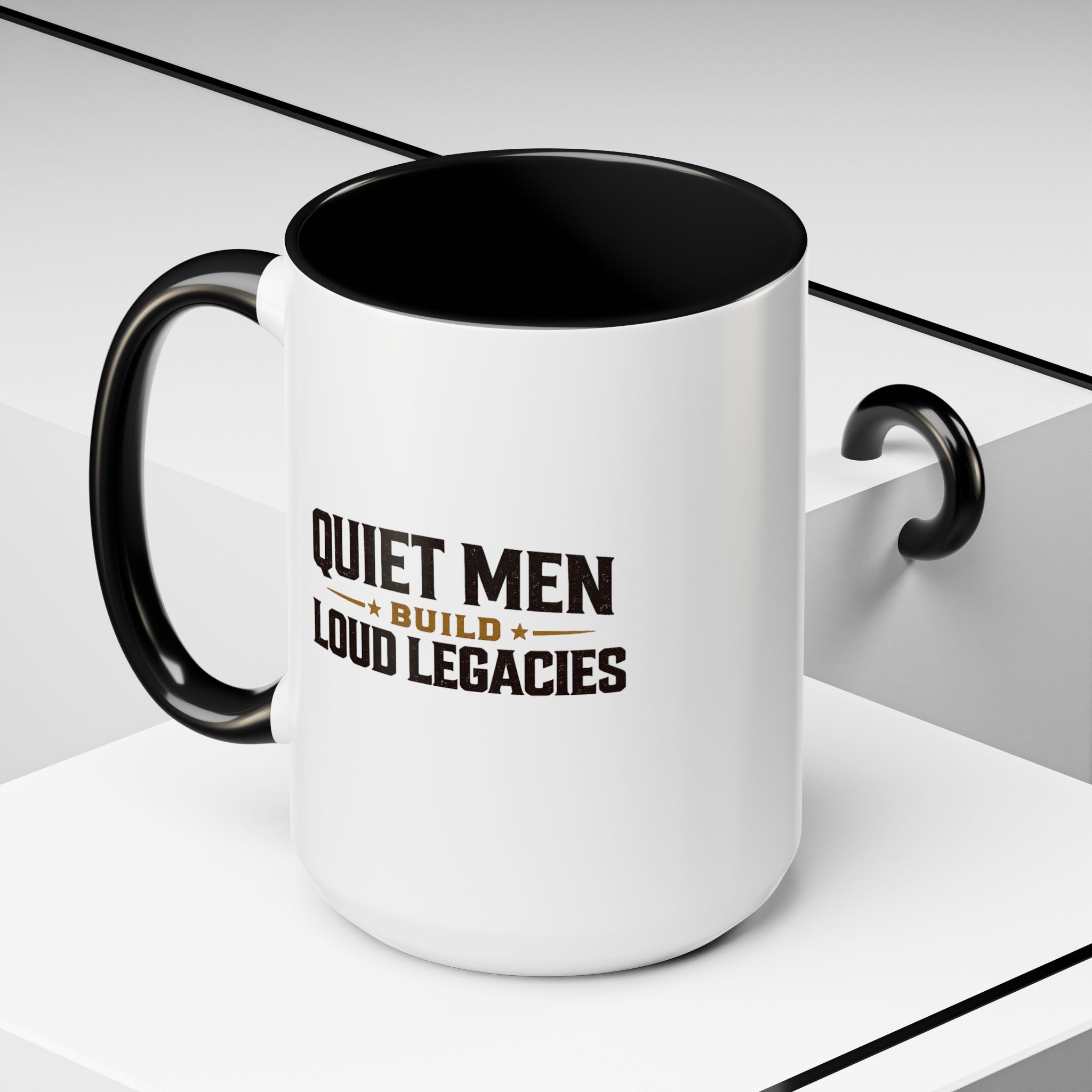 Lil-Mugs ~ Quiet Men Build Loud Legacies | Accent Ceramic Mug (11oz/15oz)