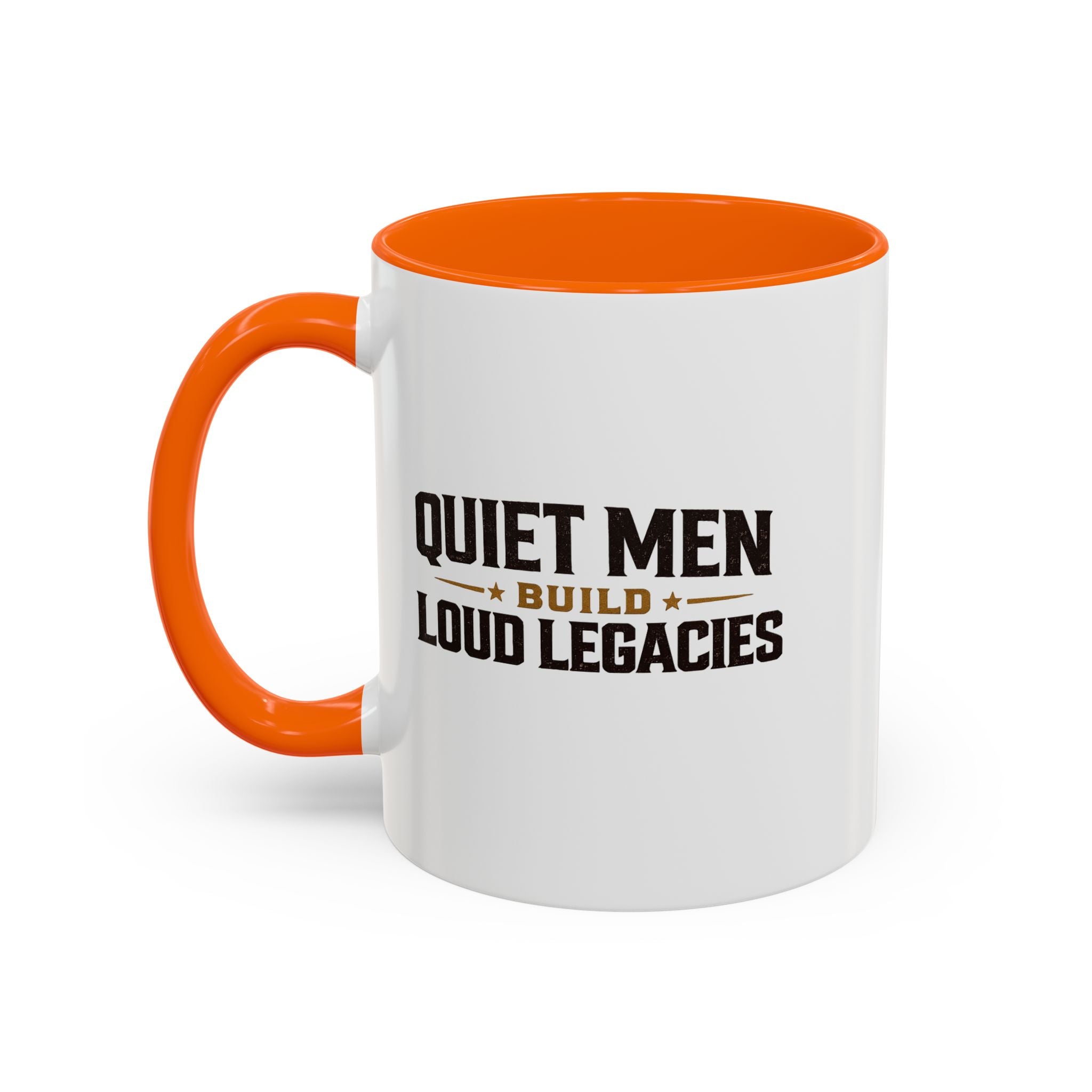 Lil-Mugs ~ Quiet Men Build Loud Legacies | Accent Ceramic Mug (11oz/15oz)