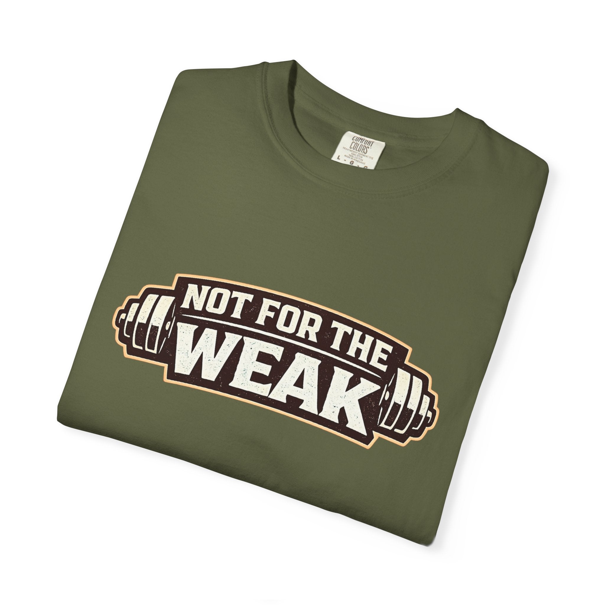 Dude-Shirts ~ Not For The Weak T-Shirt — Graphic Tee