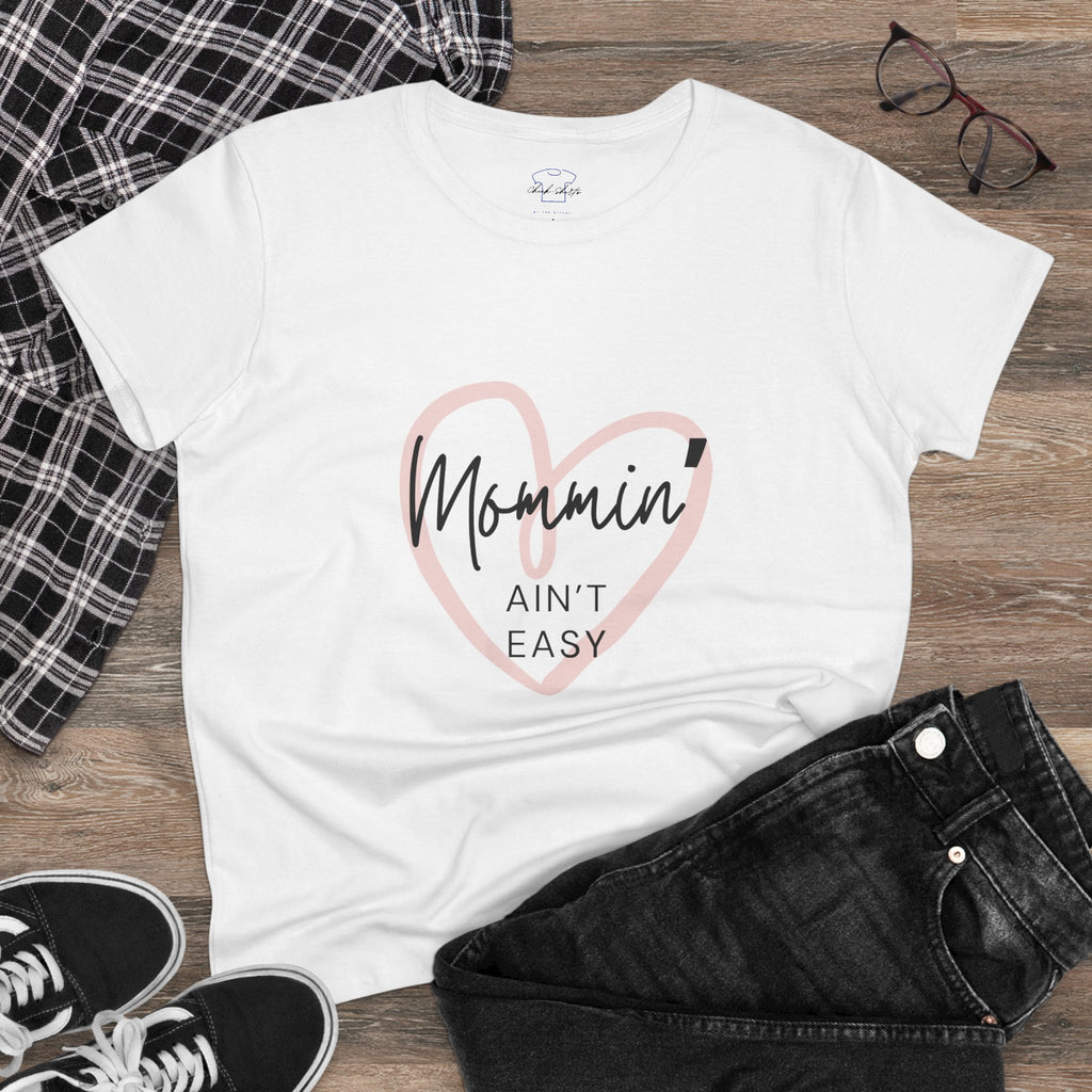 Chick-Shirts ~ Mommin' Ain't Easy Women's Tee