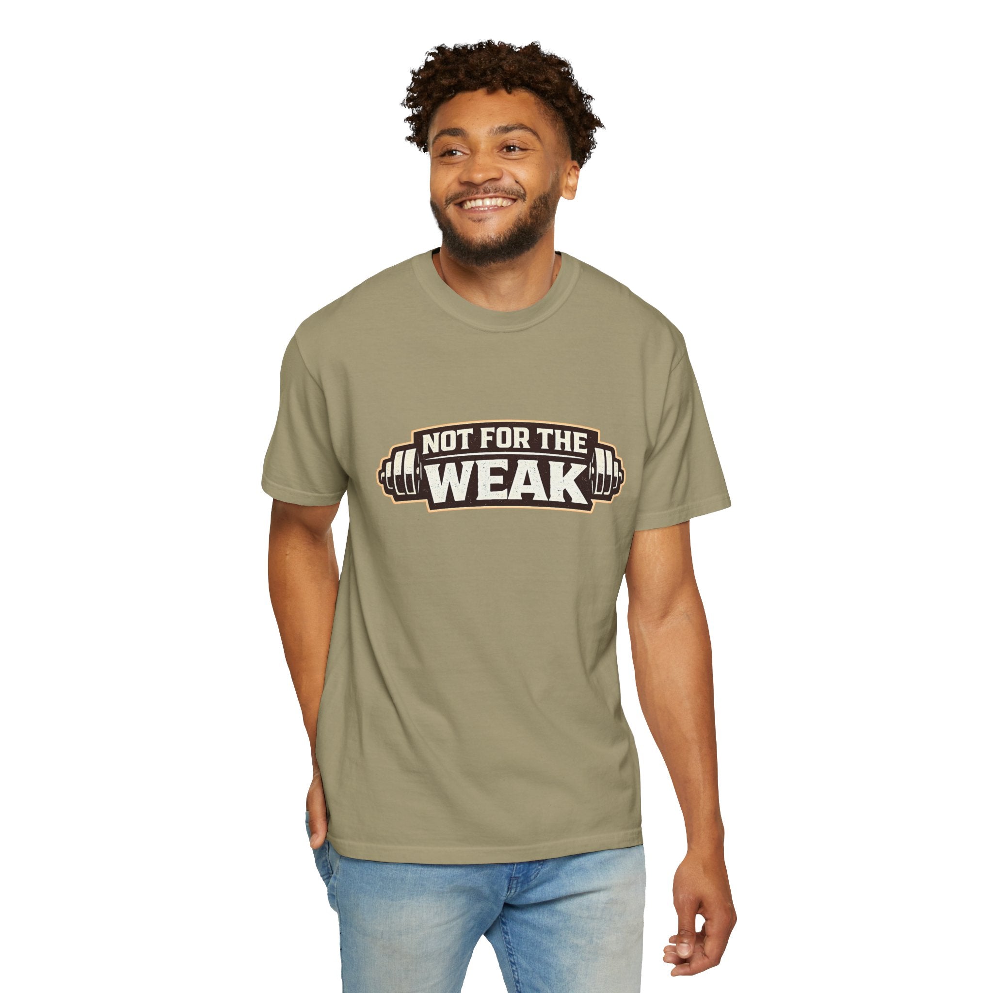 Dude-Shirts ~ Not For The Weak T-Shirt — Graphic Tee