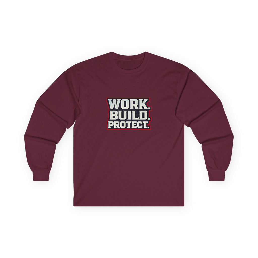 Dude-Shirts ~ WORK. BUILD. PROTECT. Long Sleeve Graphic Tee