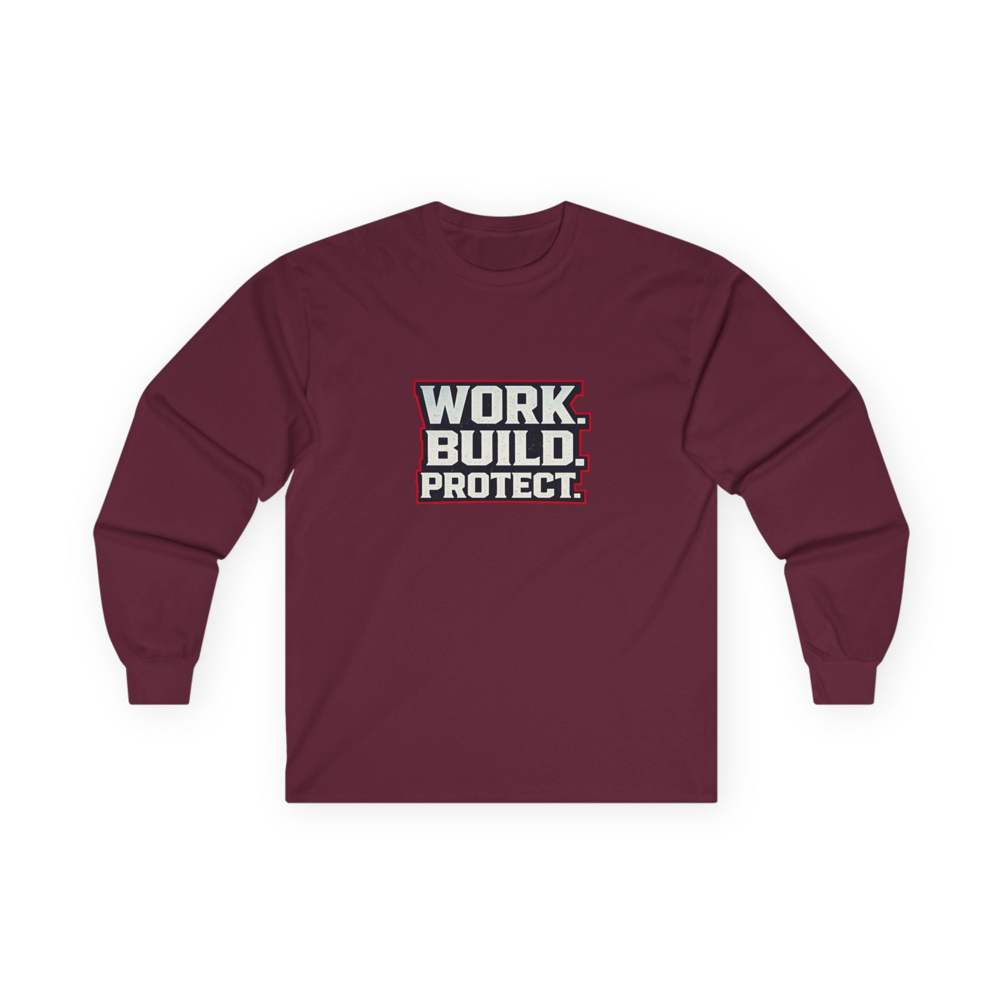 Dude-Shirts ~ WORK. BUILD. PROTECT. Long Sleeve Graphic Tee