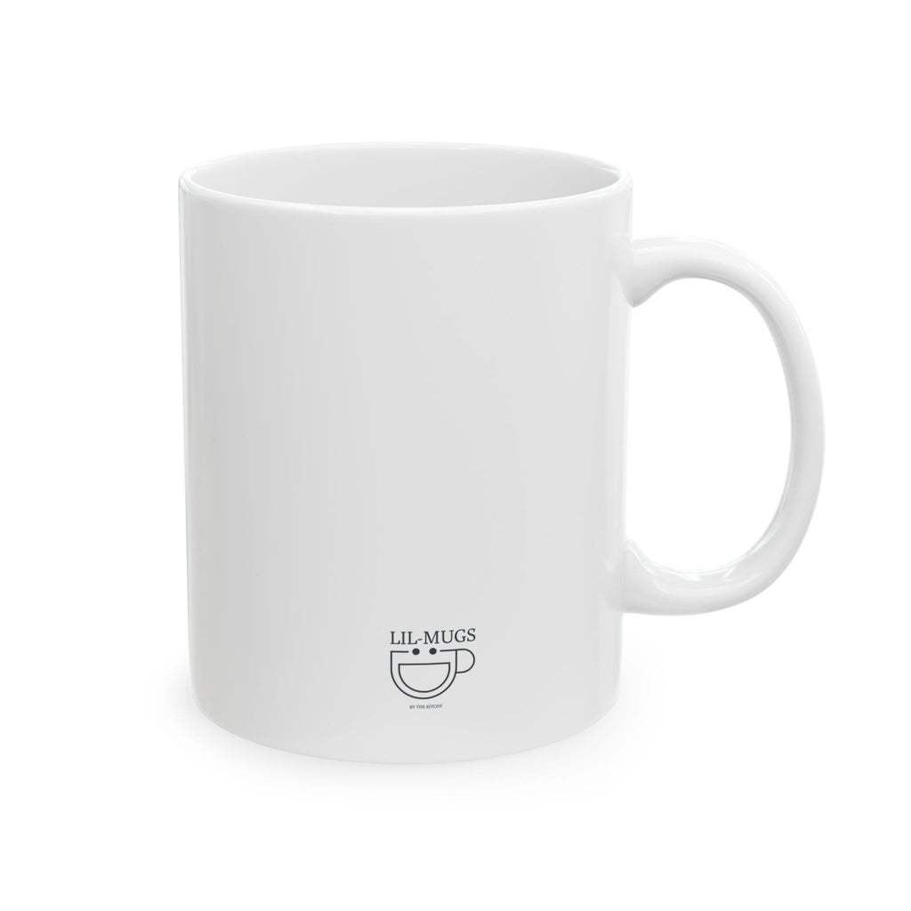 Lil-Mugs — I'm Not Arguing Ceramic Mug (11oz, 15oz)