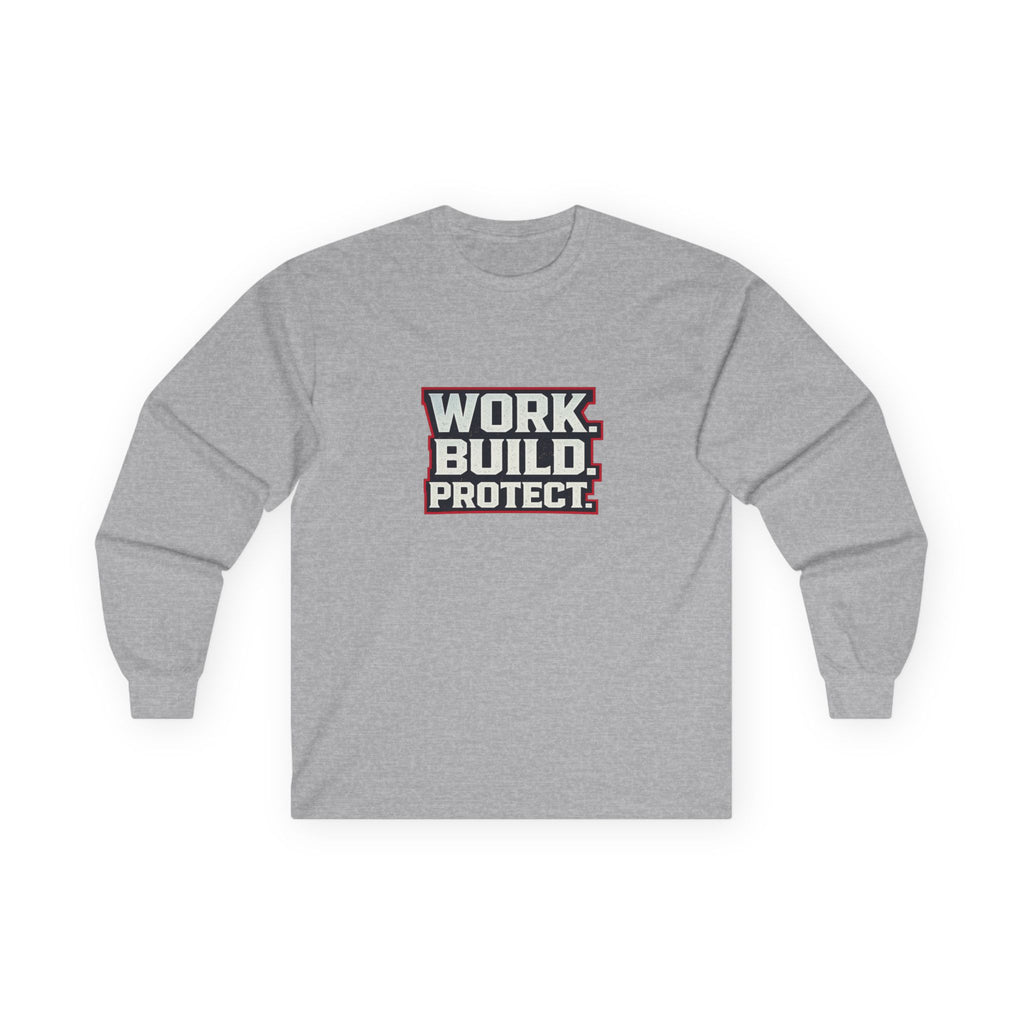 Dude-Shirts ~ WORK. BUILD. PROTECT. Long Sleeve Graphic Tee