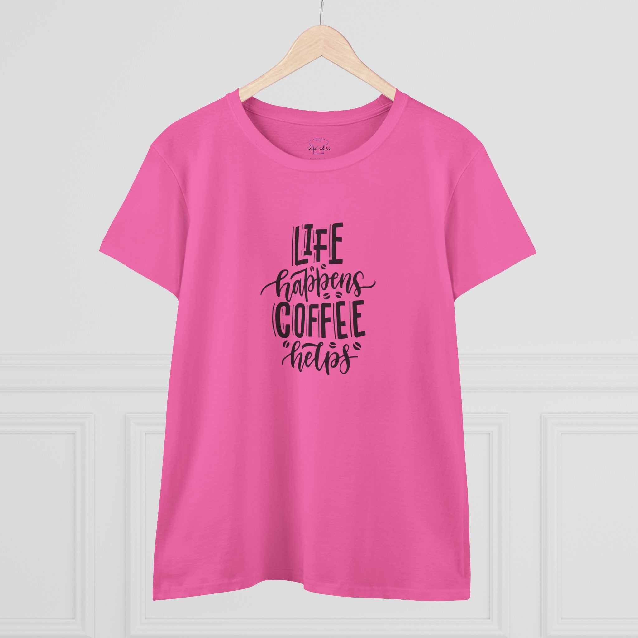 Life happens.  Coffee helps. ~ Women's Midweight Cotton Tee