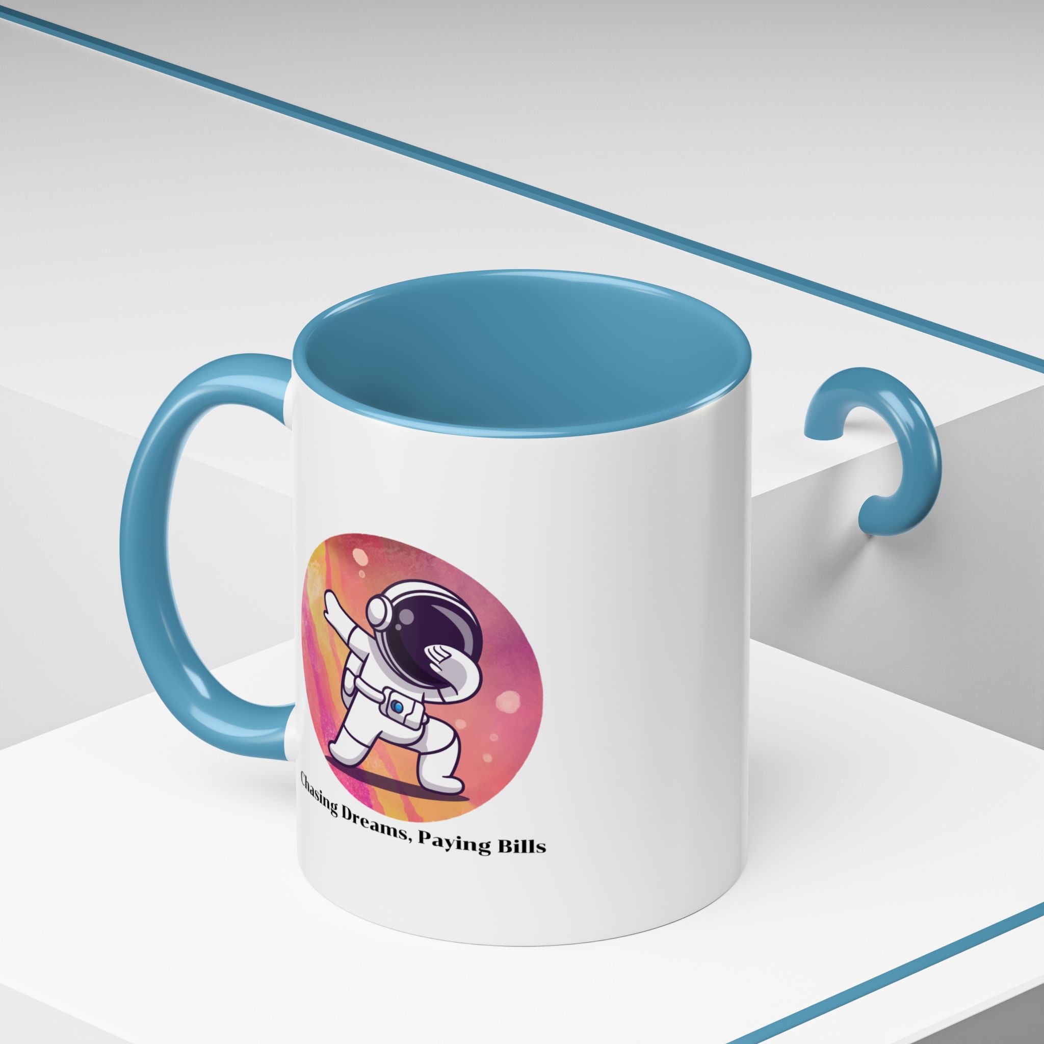 Lil-Mugs ~ Chasing Dreams. Paying Bills - Accent Mug (11oz/15oz)