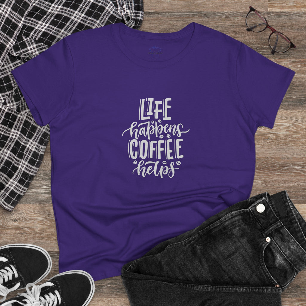 Life happens.  Coffee helps. ~ Women's Midweight Cotton Tee