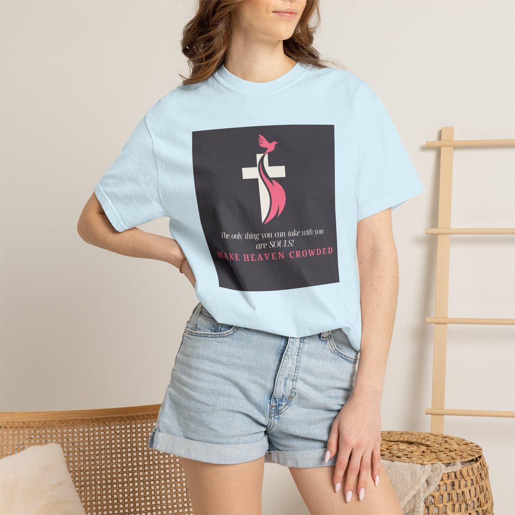 Chick-Shirts — “Make Heaven Crowded” Inspirational Tee