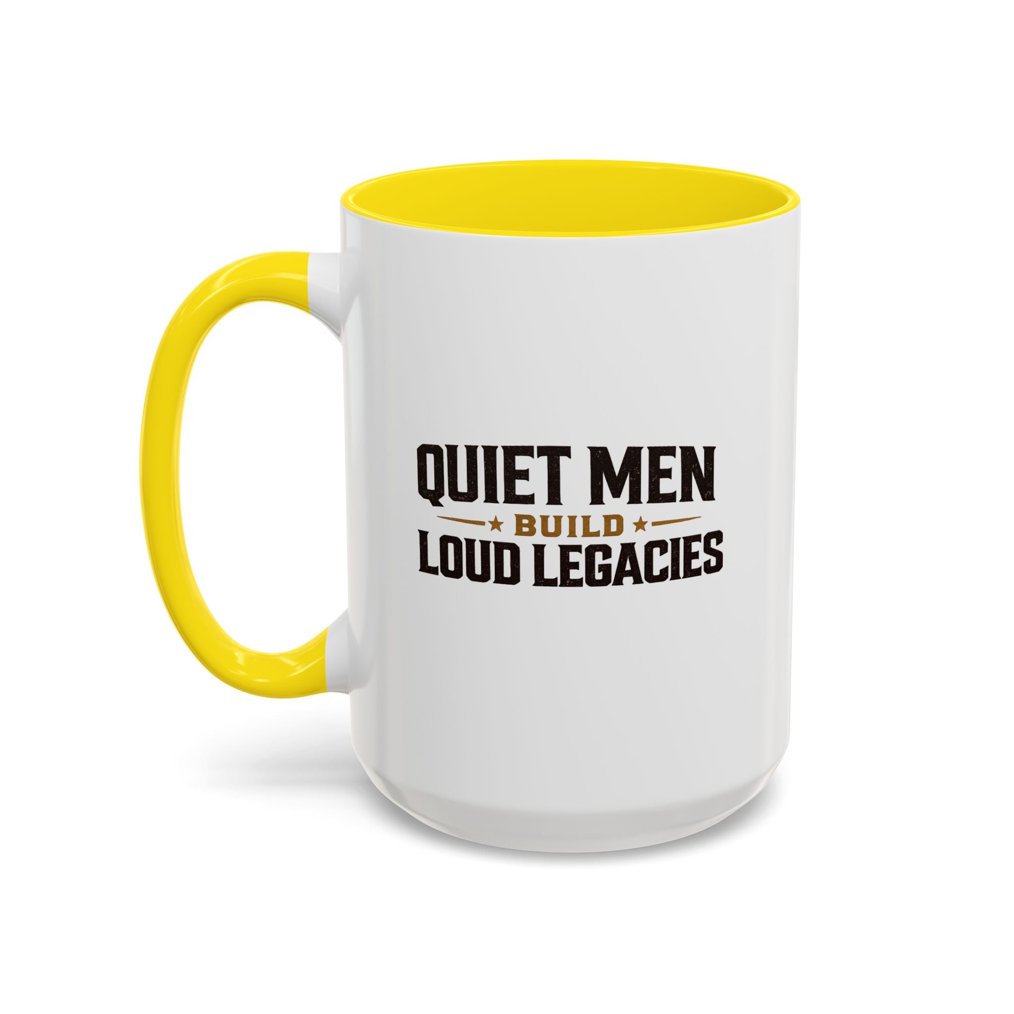 Lil-Mugs ~ Quiet Men Build Loud Legacies | Accent Ceramic Mug (11oz/15oz)