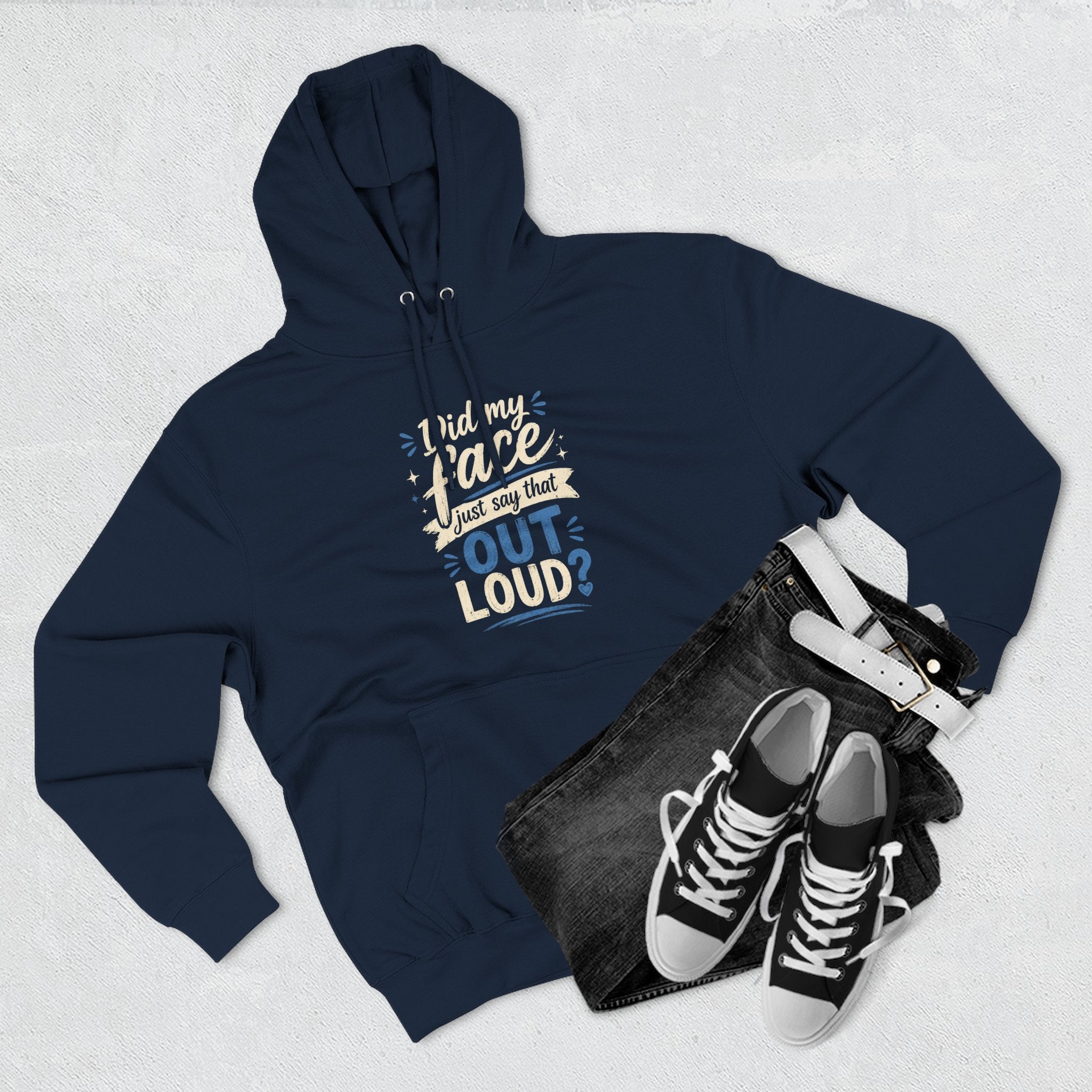 Chick-Shirts ~ "Did My Face Just Say That Out Loud?" Fleece Pullover Hoodie