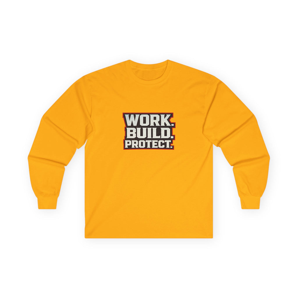 Dude-Shirts ~ WORK. BUILD. PROTECT. Long Sleeve Graphic Tee