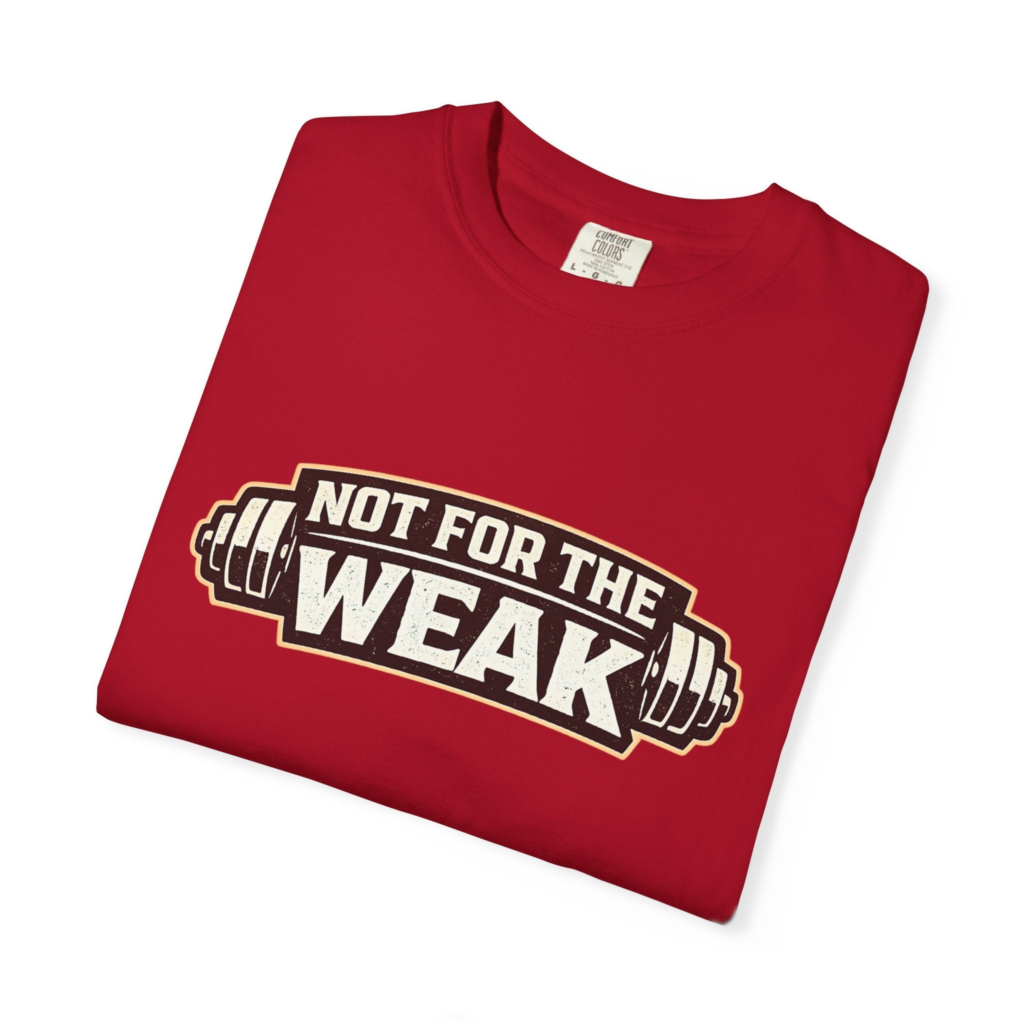 Dude-Shirts ~ Not For The Weak T-Shirt — Graphic Tee