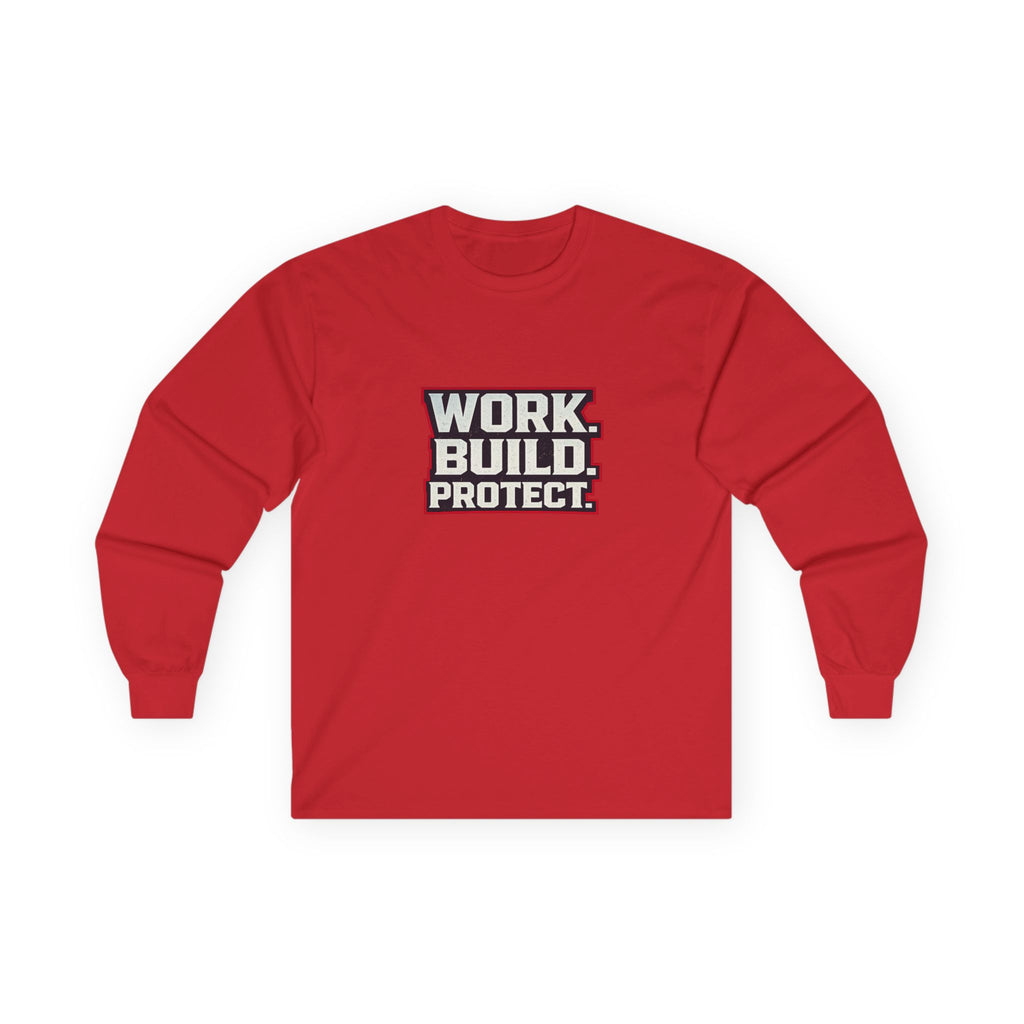 Dude-Shirts ~ WORK. BUILD. PROTECT. Long Sleeve Graphic Tee