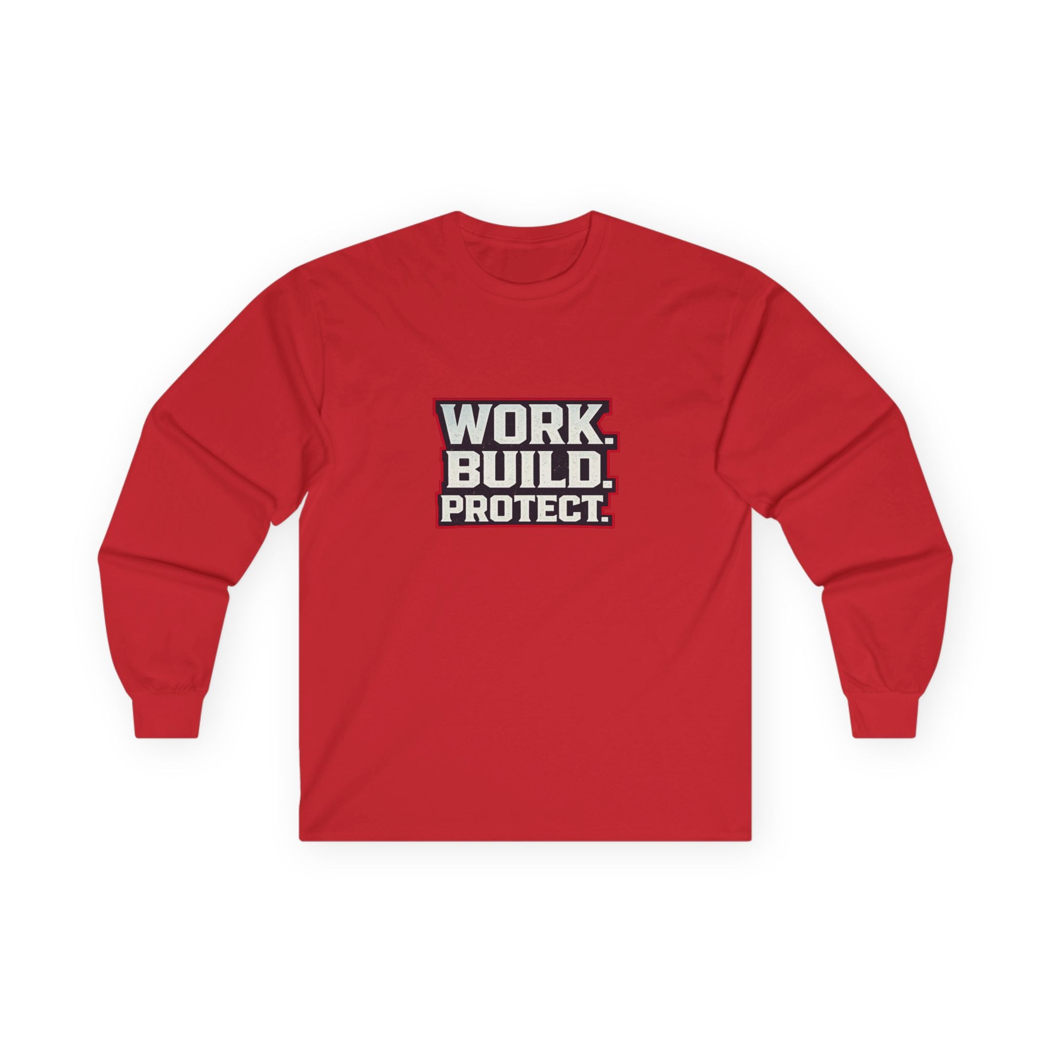 Dude-Shirts ~ WORK. BUILD. PROTECT. Long Sleeve Graphic Tee