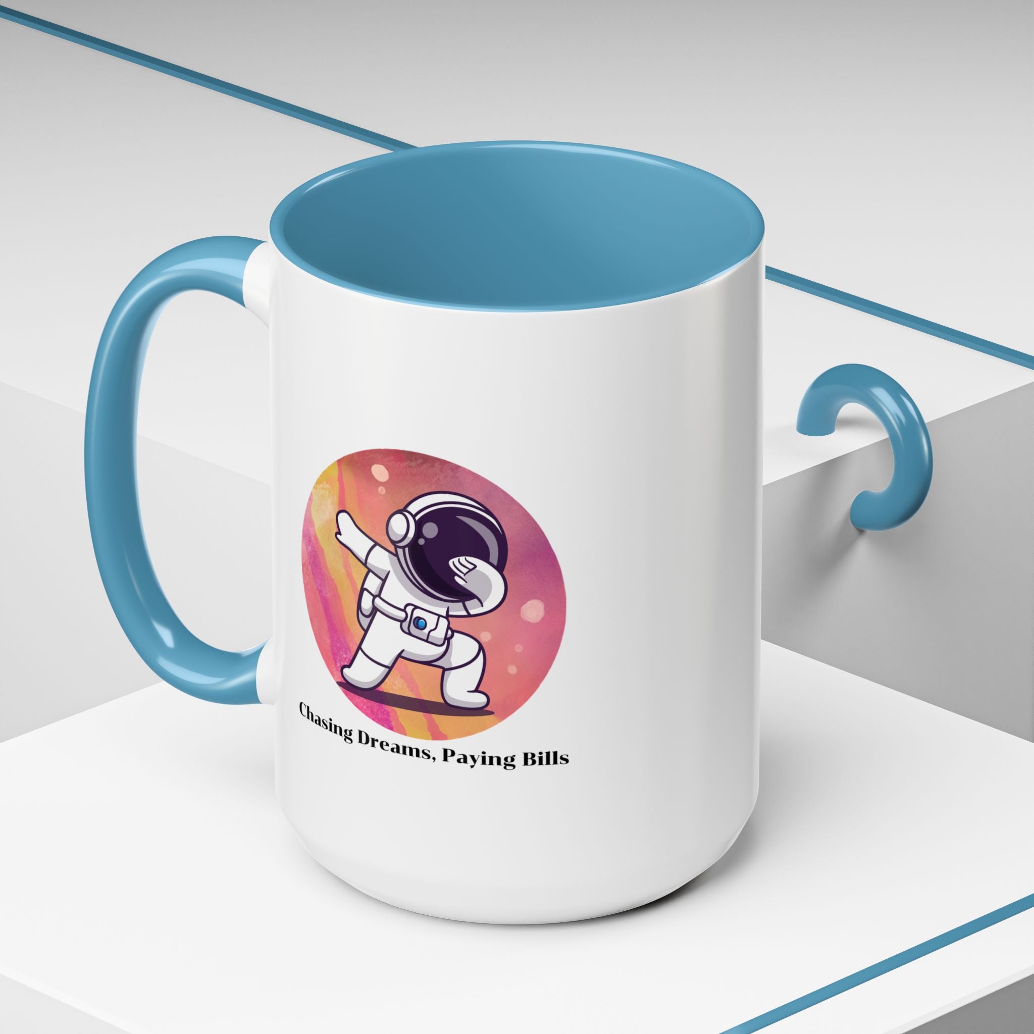 Lil-Mugs ~ Chasing Dreams. Paying Bills - Accent Mug (11oz/15oz)