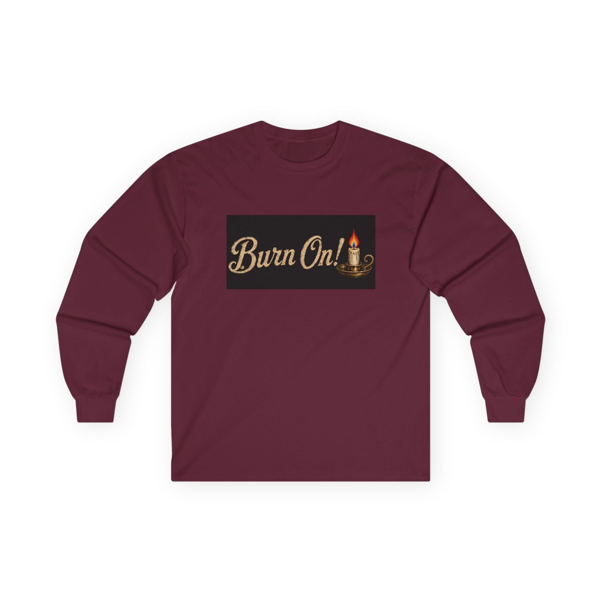 Burn On! Inspirational Long Sleeve Graphic Tee