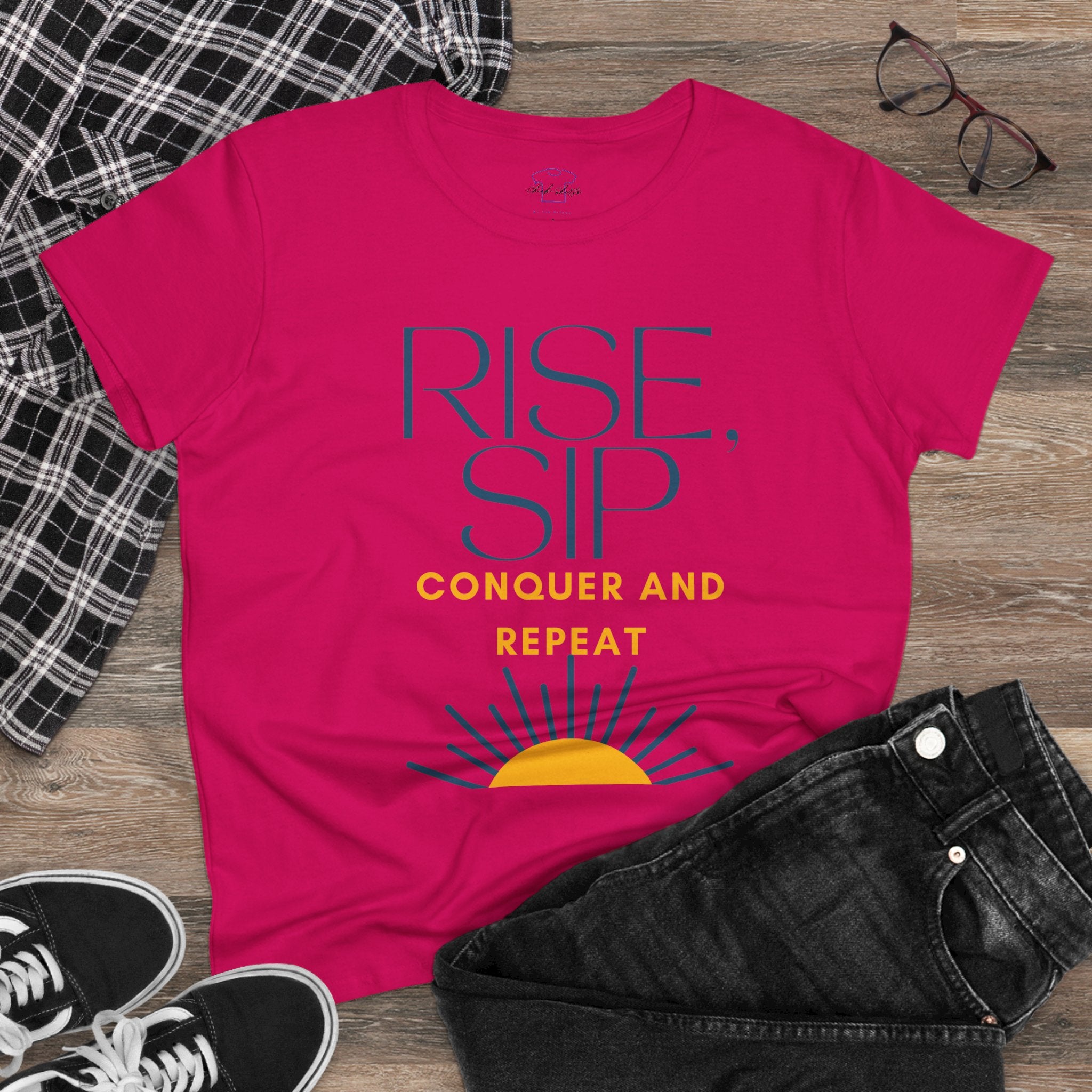 Chick-Shirts ~ Rise, Sip, Conquer and Repeat Women's Tee