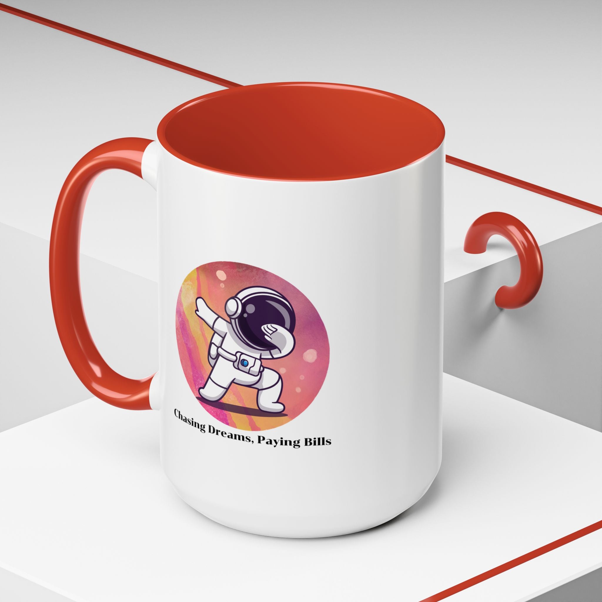 Lil-Mugs ~ Chasing Dreams. Paying Bills - Accent Mug (11oz/15oz)
