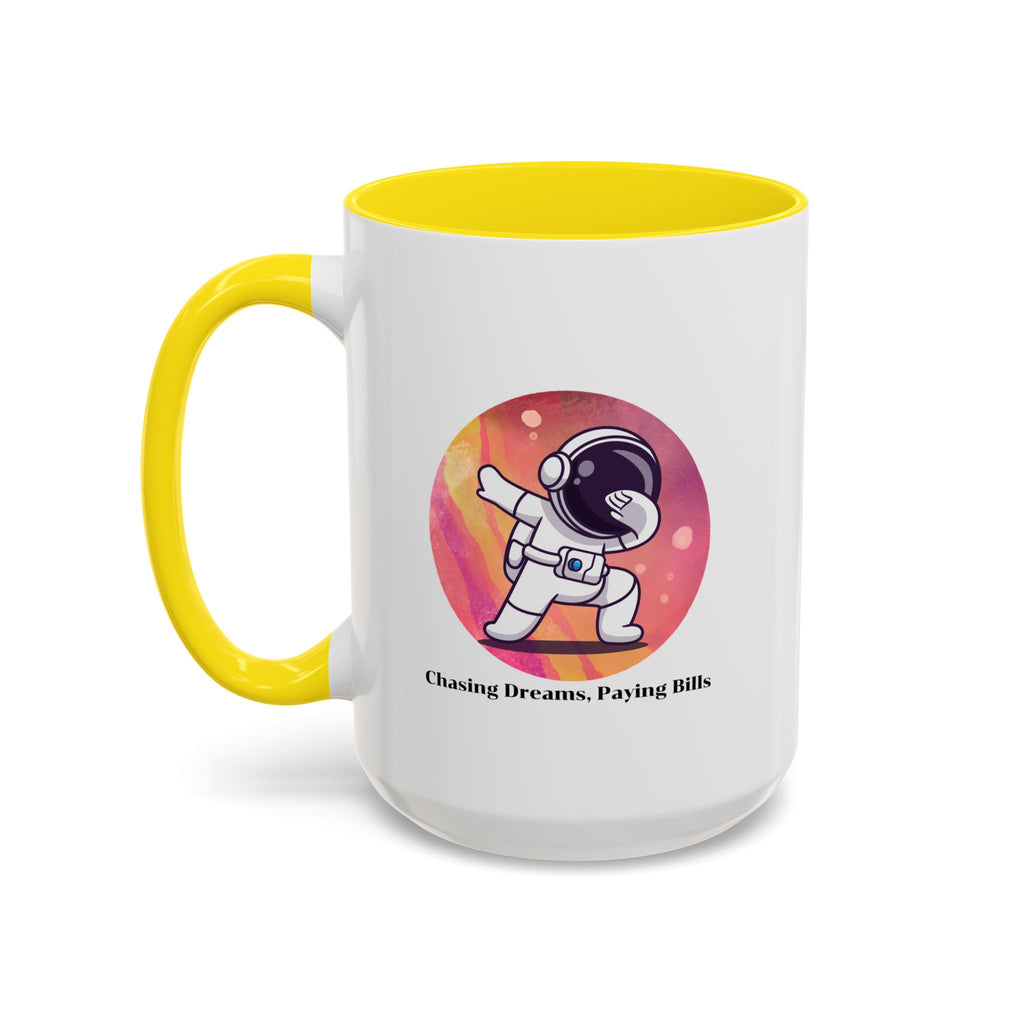 Lil-Mugs ~ Chasing Dreams. Paying Bills - Accent Mug (11oz/15oz)