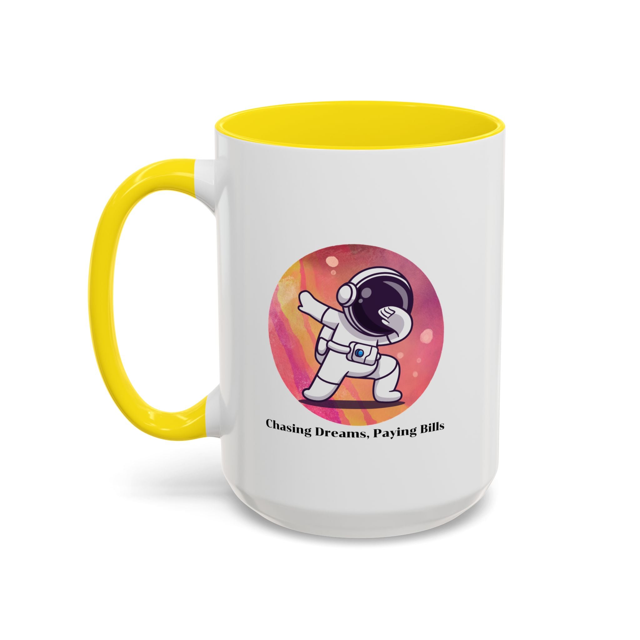 Lil-Mugs ~ Chasing Dreams. Paying Bills - Accent Mug (11oz/15oz)