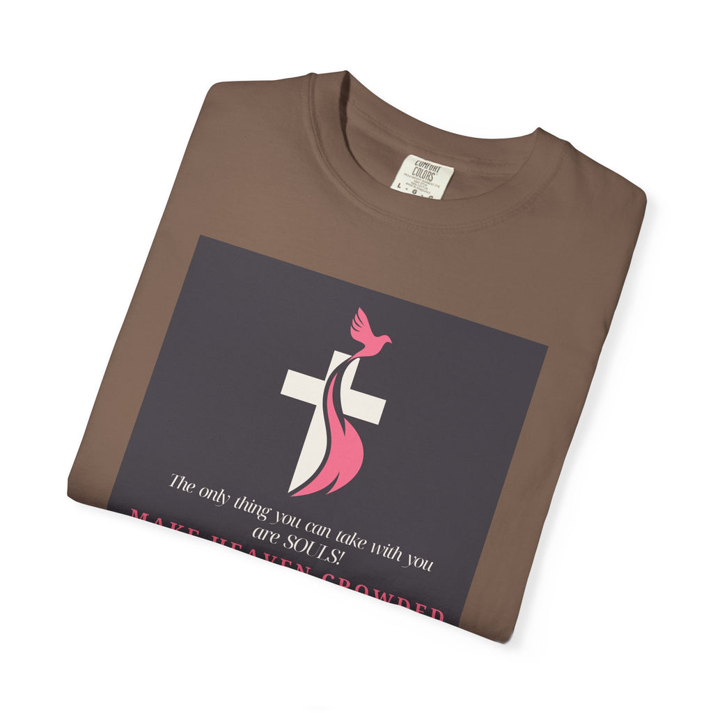 Chick-Shirts — “Make Heaven Crowded” Inspirational Tee