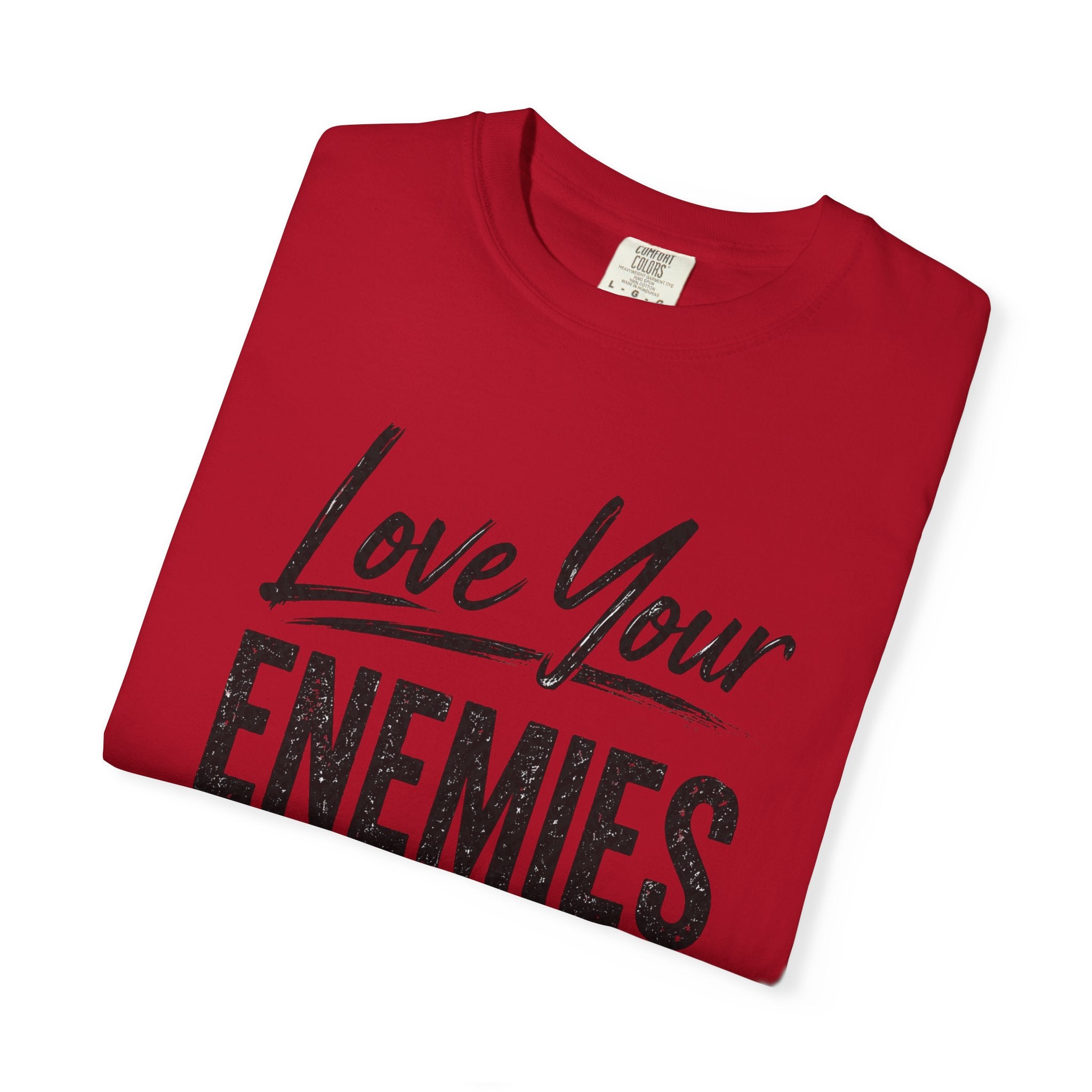 Dude-Shirts ~ Love Your Enemies — Graphic Tee