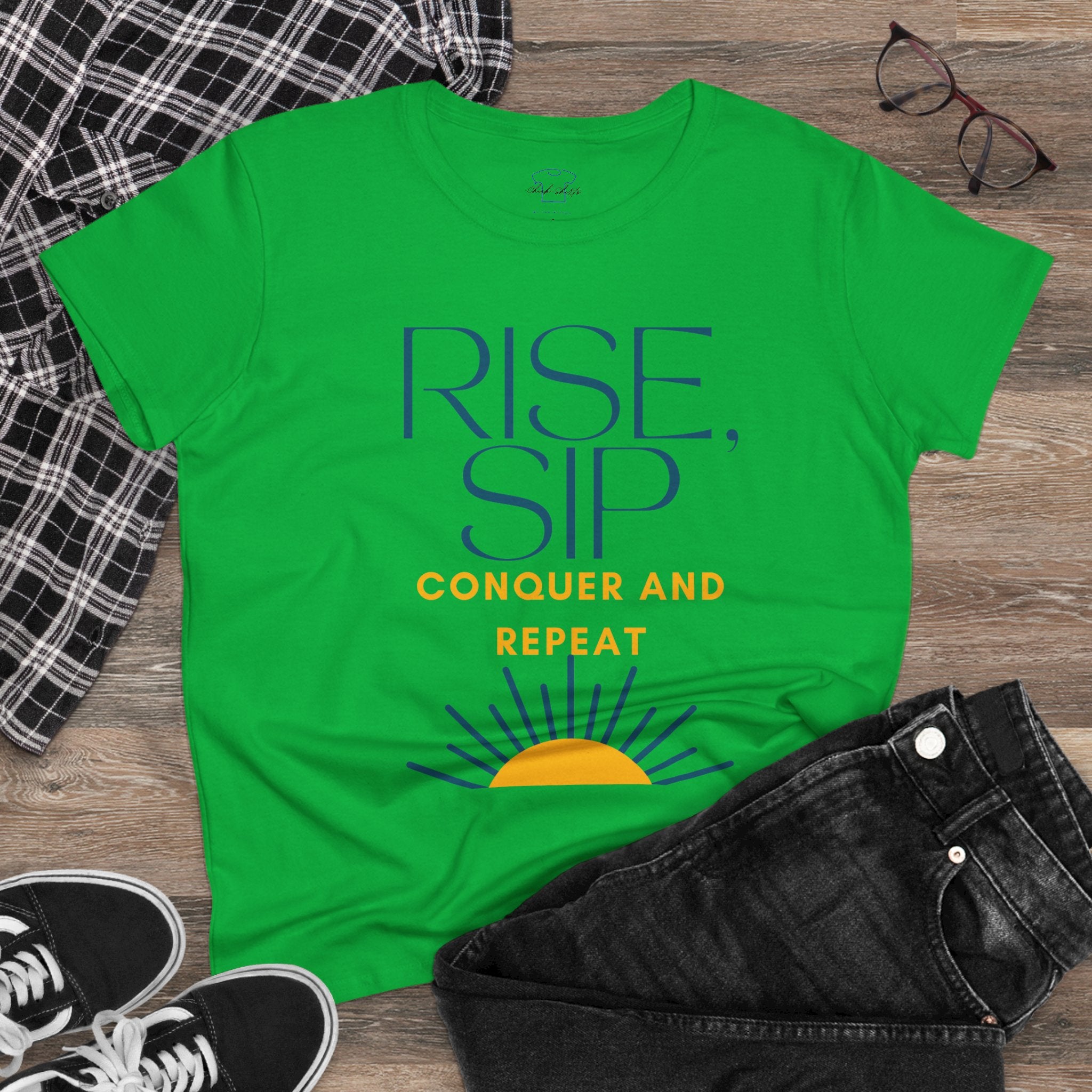 Chick-Shirts ~ Rise, Sip, Conquer and Repeat Women's Tee