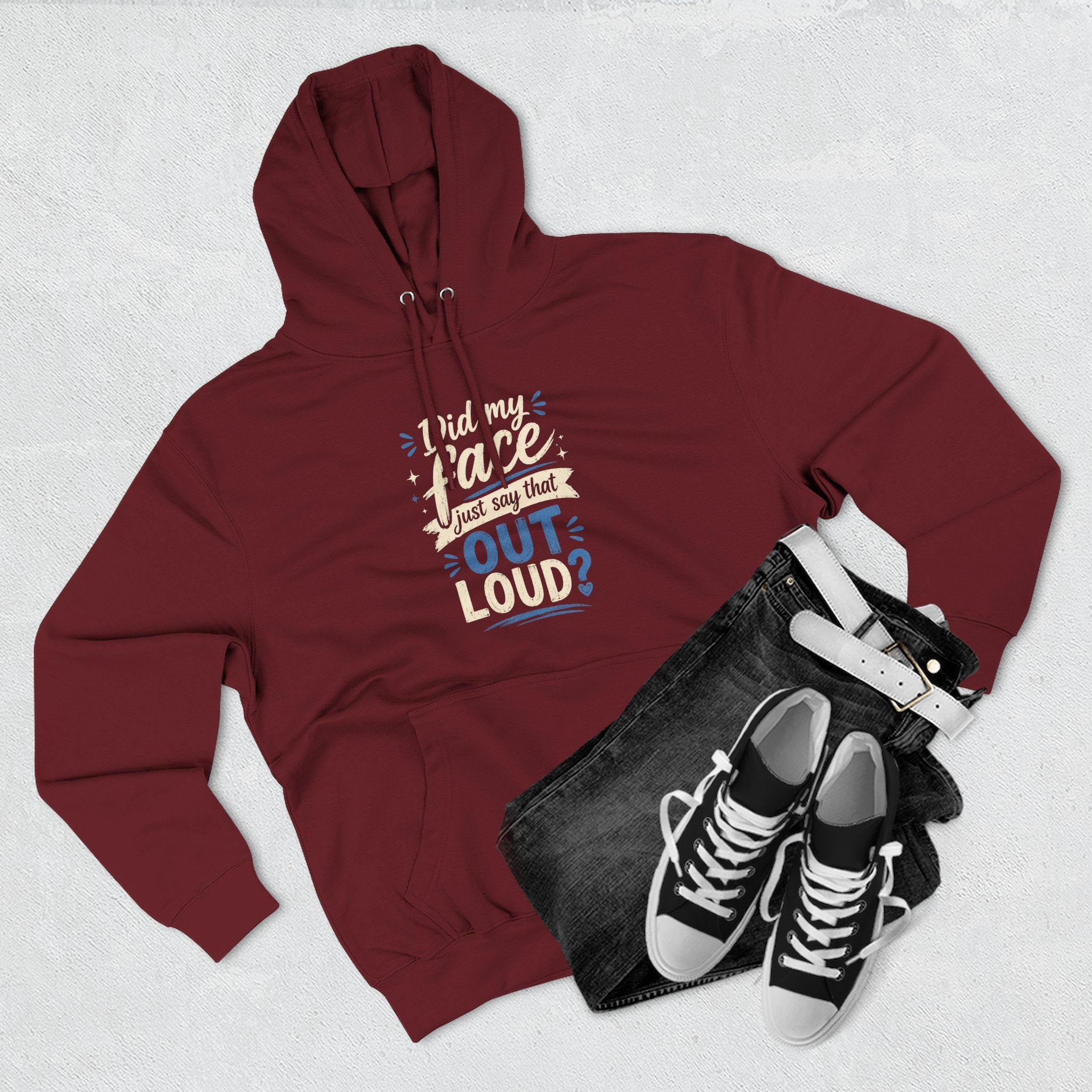 Chick-Shirts ~ "Did My Face Just Say That Out Loud?" Fleece Pullover Hoodie
