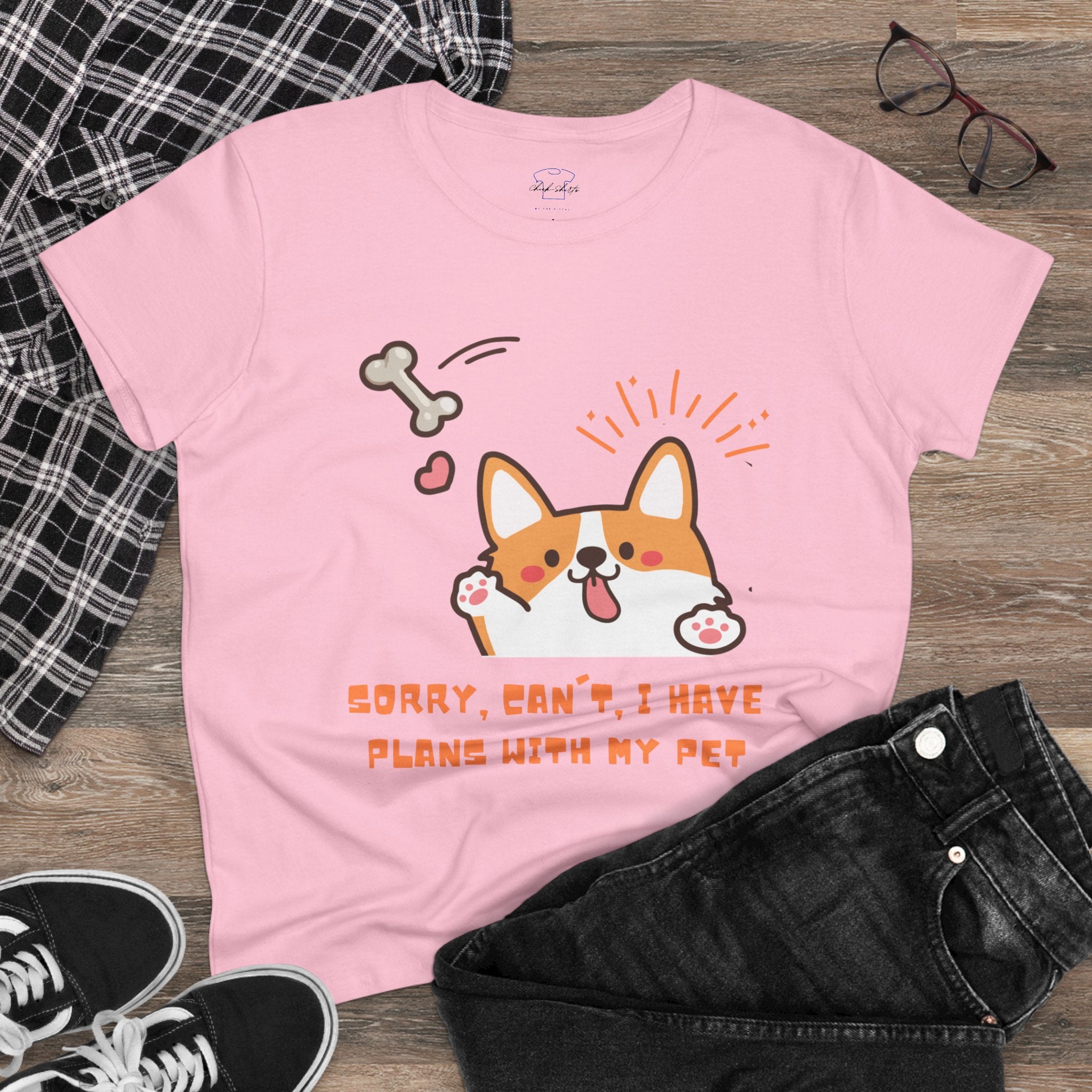 Chick Shirts ~ Sorry, can't. I have plans with my pet. Women's Tee