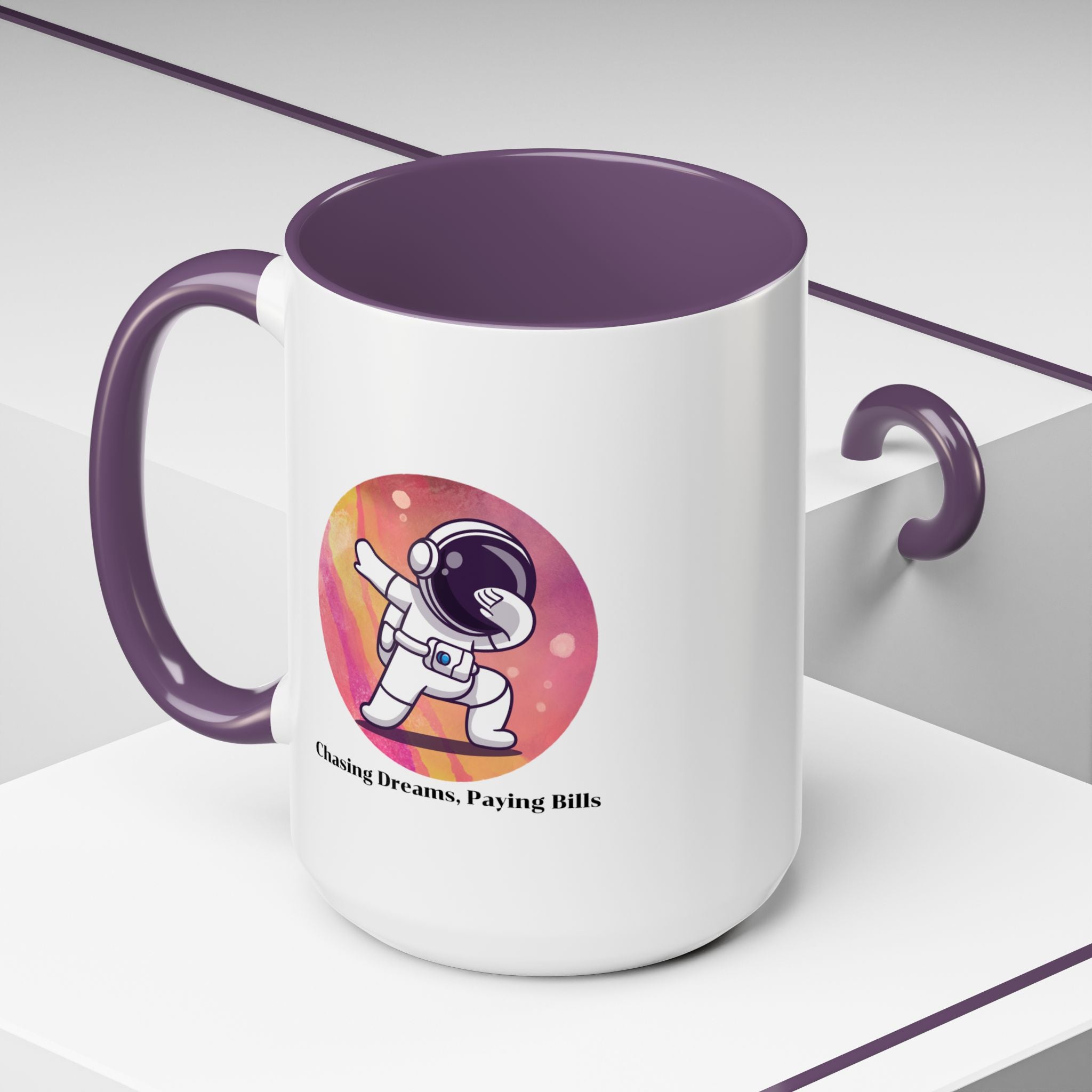 Lil-Mugs ~ Chasing Dreams. Paying Bills - Accent Mug (11oz/15oz)