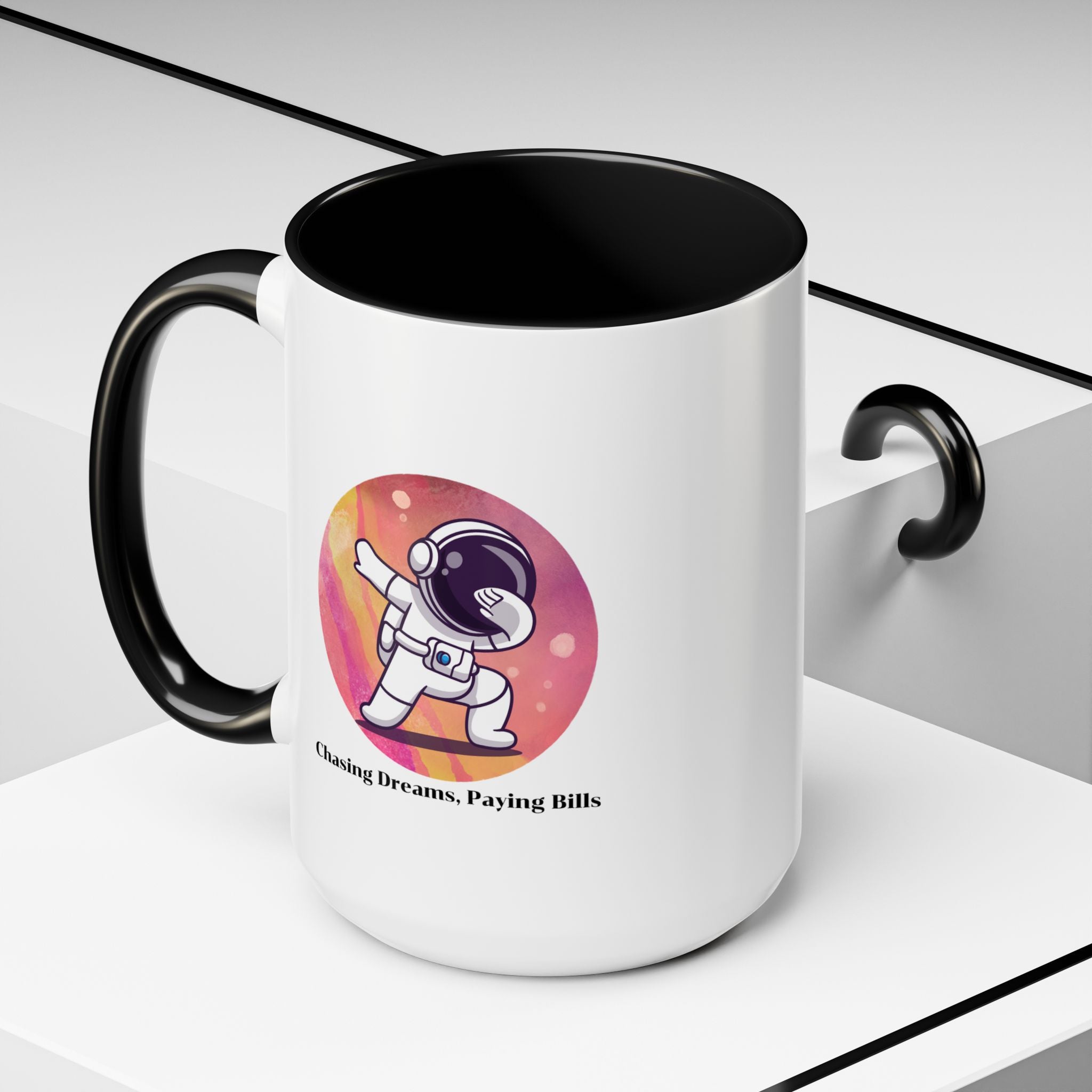 Lil-Mugs ~ Chasing Dreams. Paying Bills - Accent Mug (11oz/15oz)
