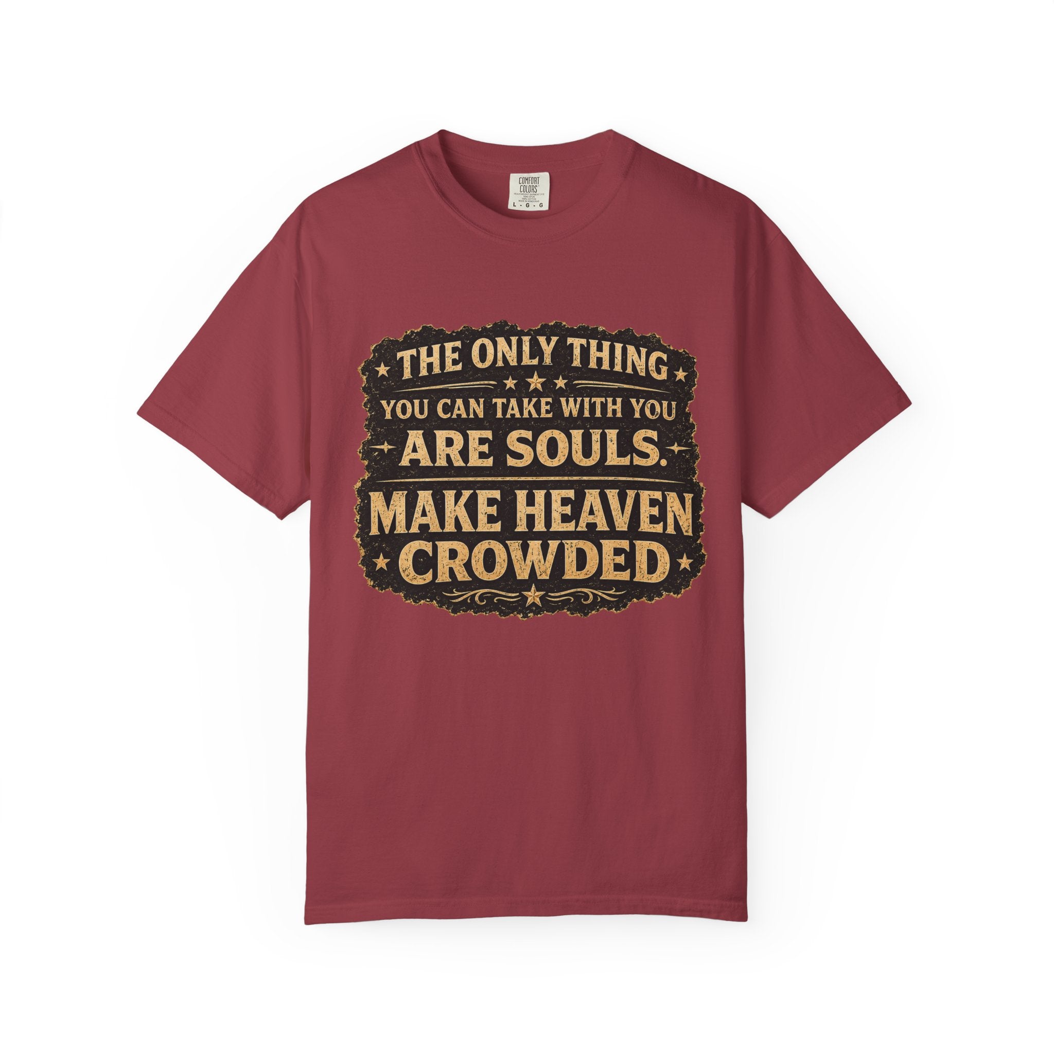 Dude-Shirts — “Make Heaven Crowded” Inspirational Tee