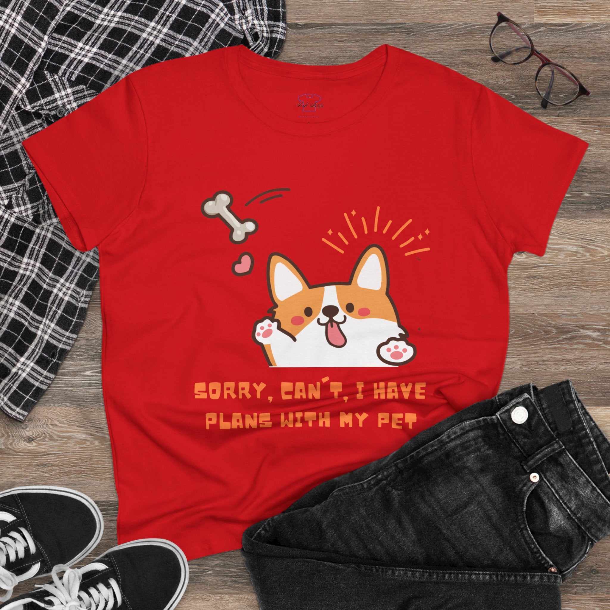 Chick Shirts ~ Sorry, can't. I have plans with my pet. Women's Tee