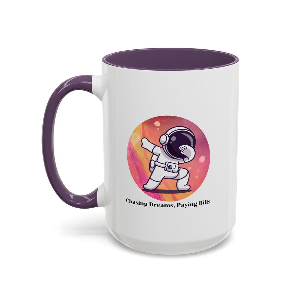 Lil-Mugs ~ Chasing Dreams. Paying Bills - Accent Mug (11oz/15oz)