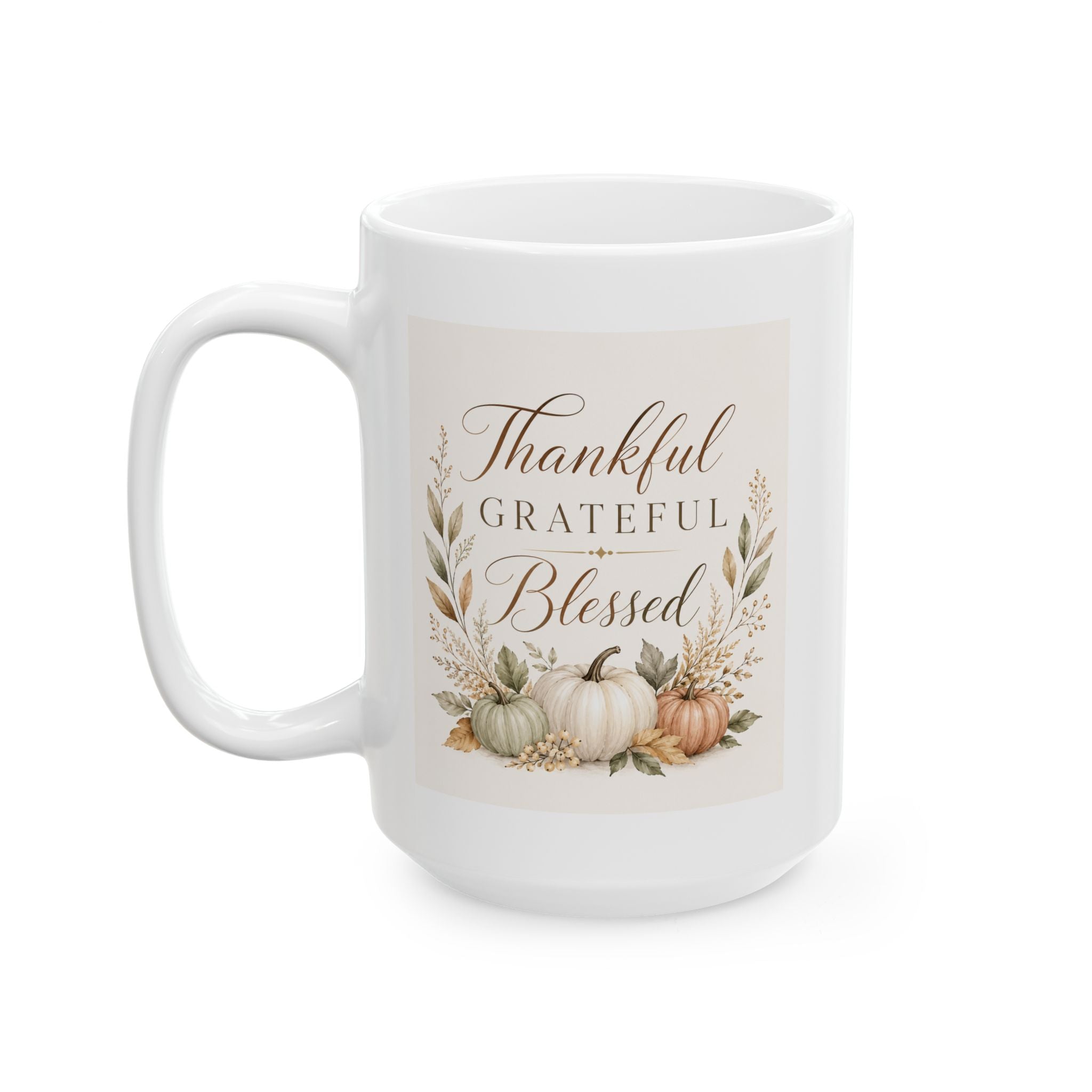 Lil-Mugs ~ Thankful Grateful Blessed Ceramic Mug  (11oz, 15oz)
