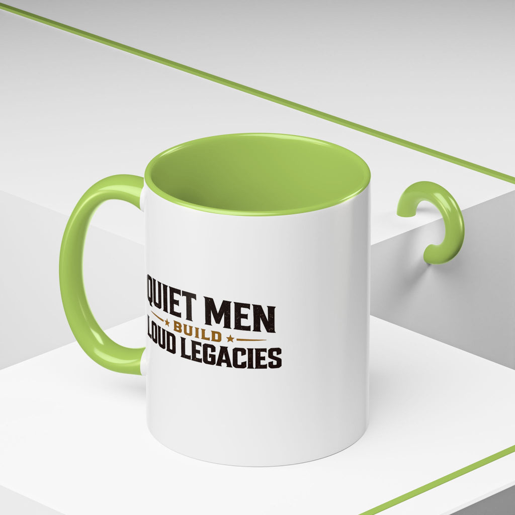 Lil-Mugs ~ Quiet Men Build Loud Legacies | Accent Ceramic Mug (11oz/15oz)