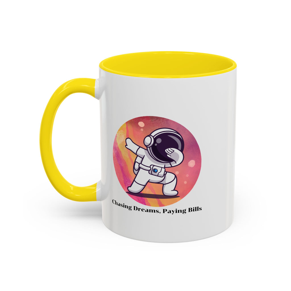 Lil-Mugs ~ Chasing Dreams. Paying Bills - Accent Mug (11oz/15oz)