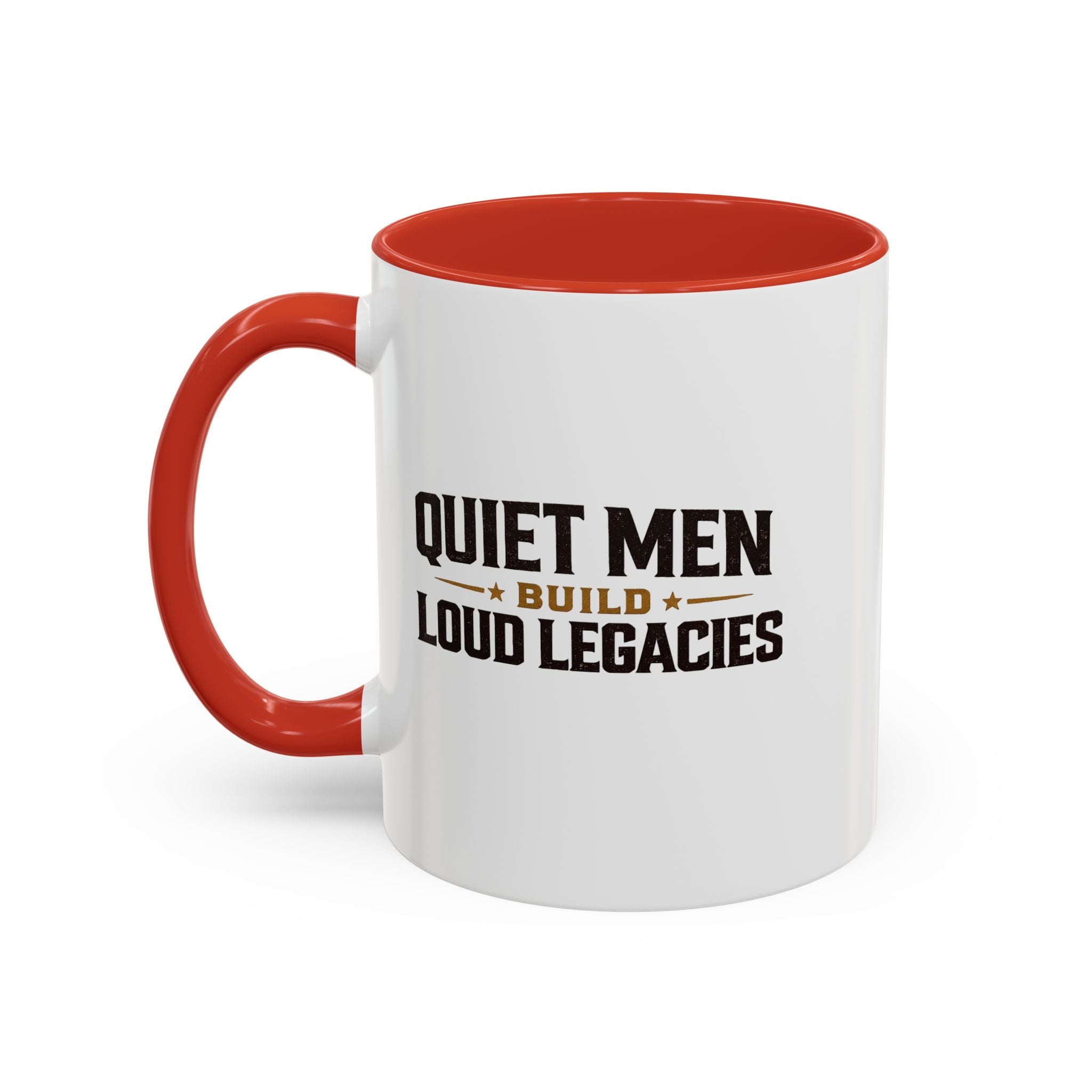 Lil-Mugs ~ Quiet Men Build Loud Legacies | Accent Ceramic Mug (11oz/15oz)