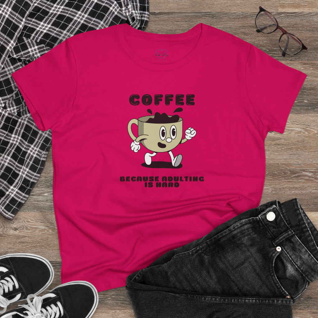 Chick-Shirts ~ Coffee Because Adulting Is Hard -Women's Tee