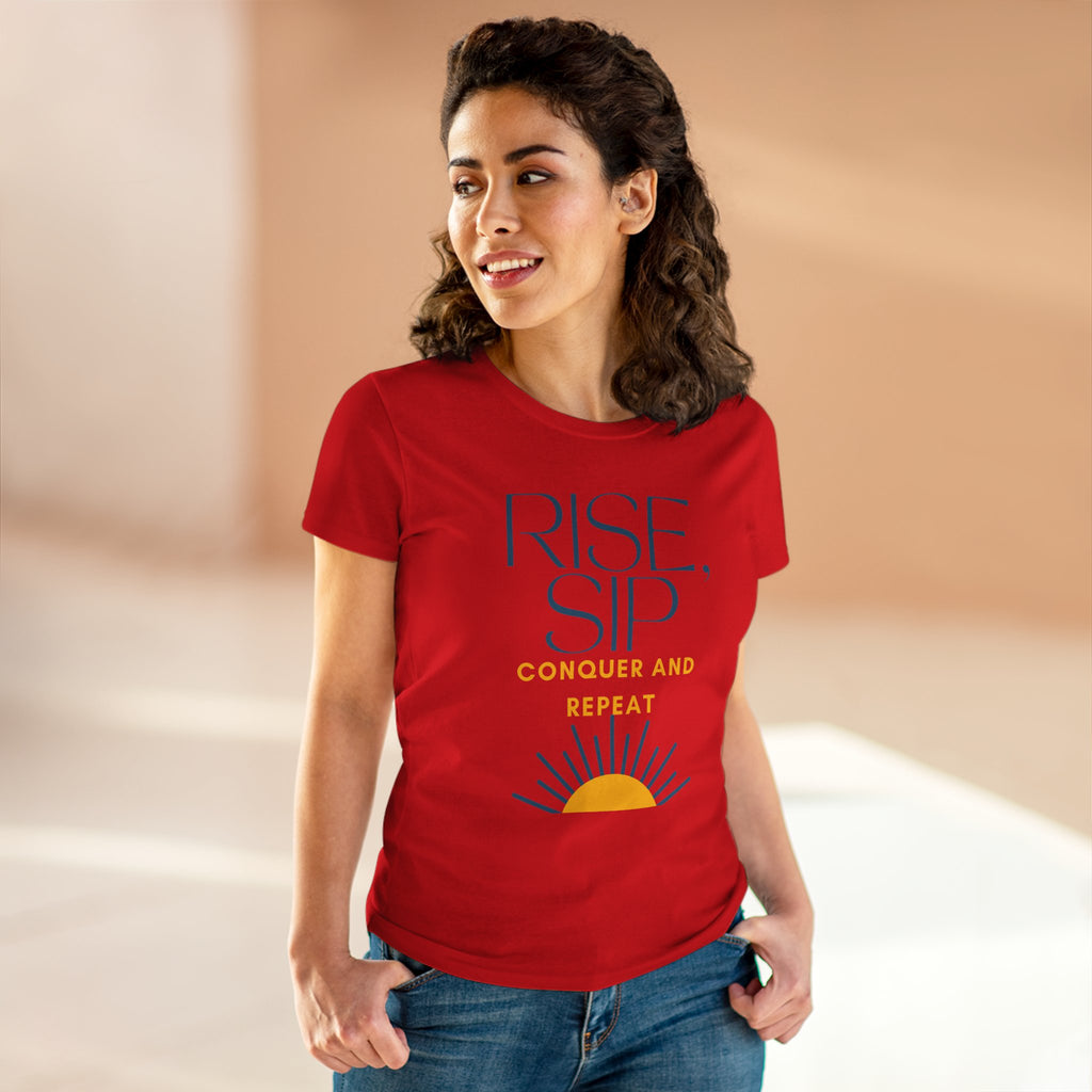 Chick-Shirts ~ Rise, Sip, Conquer and Repeat Women's Tee