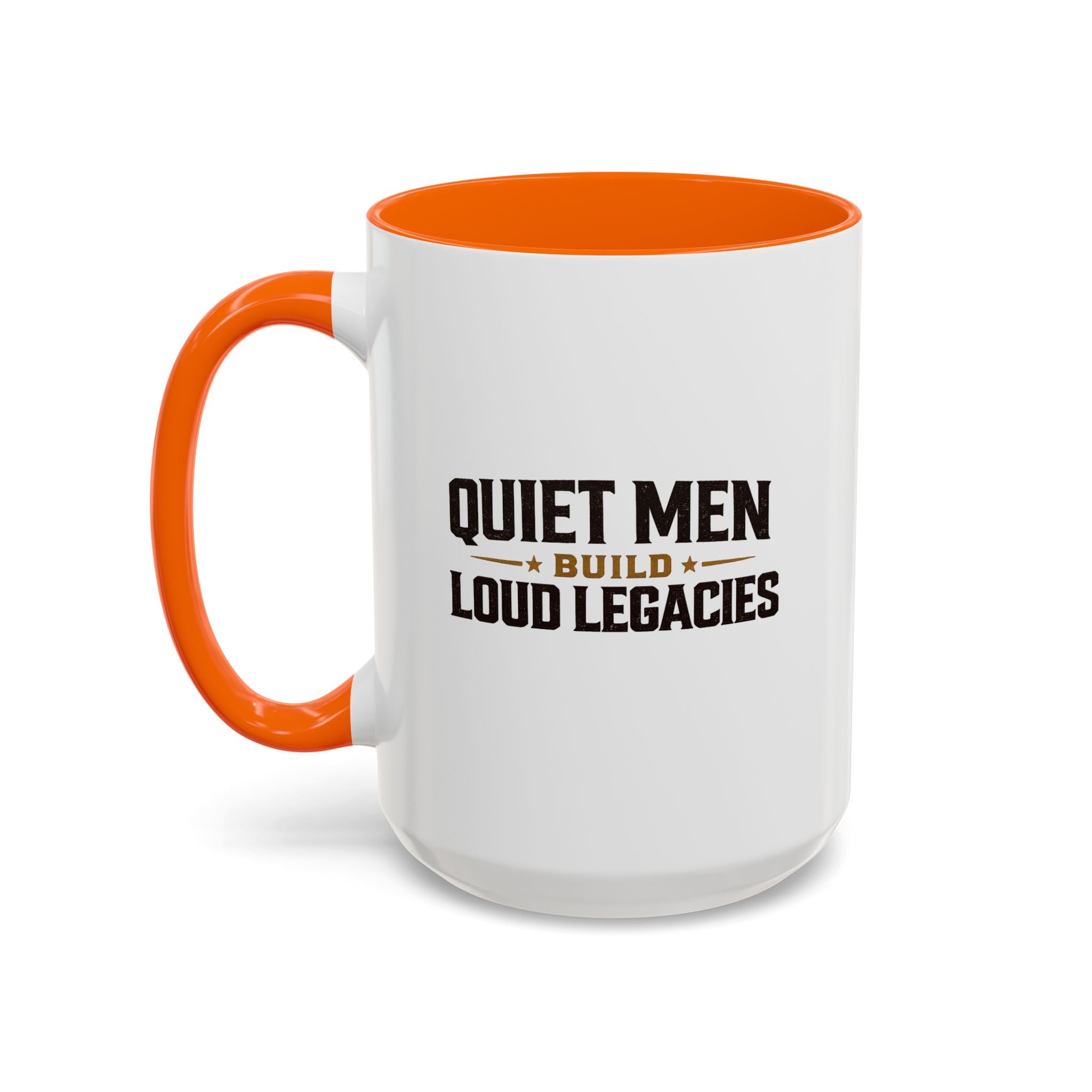 Lil-Mugs ~ Quiet Men Build Loud Legacies | Accent Ceramic Mug (11oz/15oz)