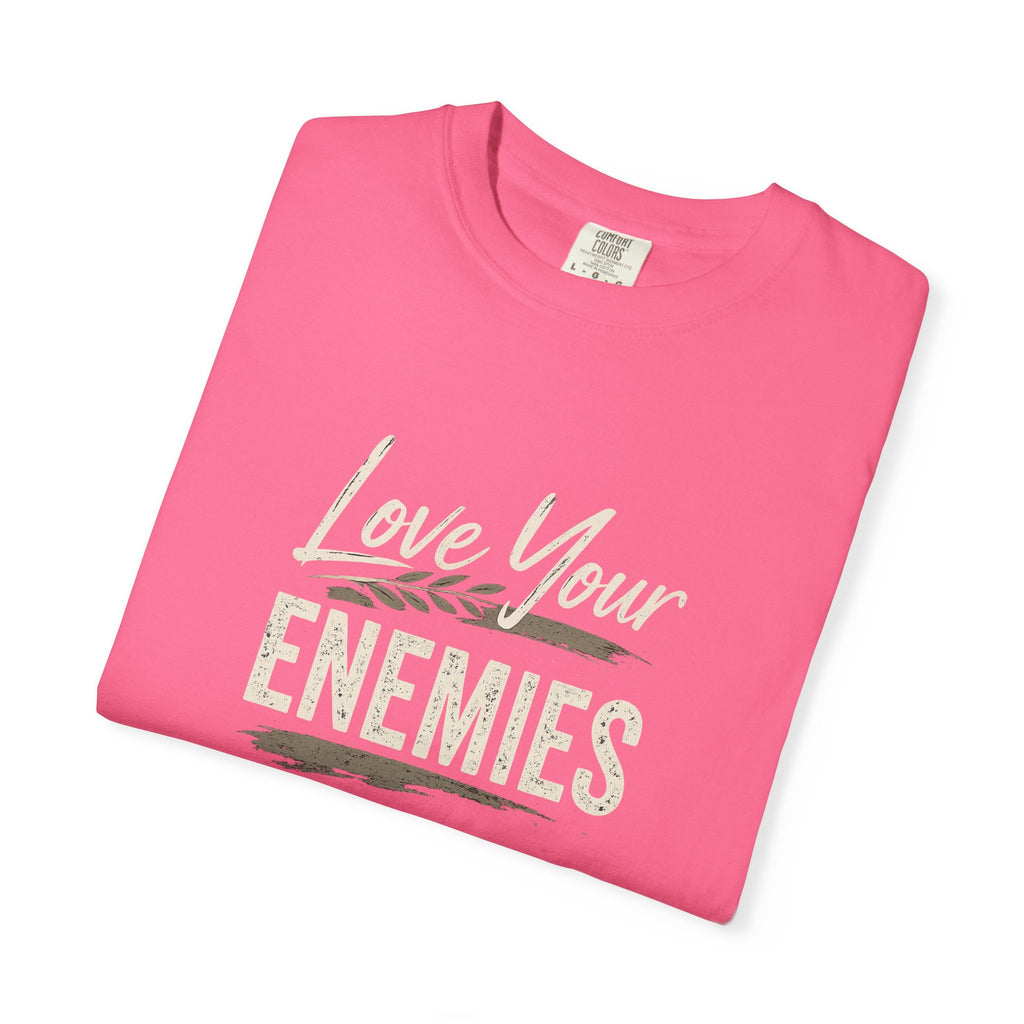 Chick-Shirts ~ Love Your Enemies — Graphic Tee