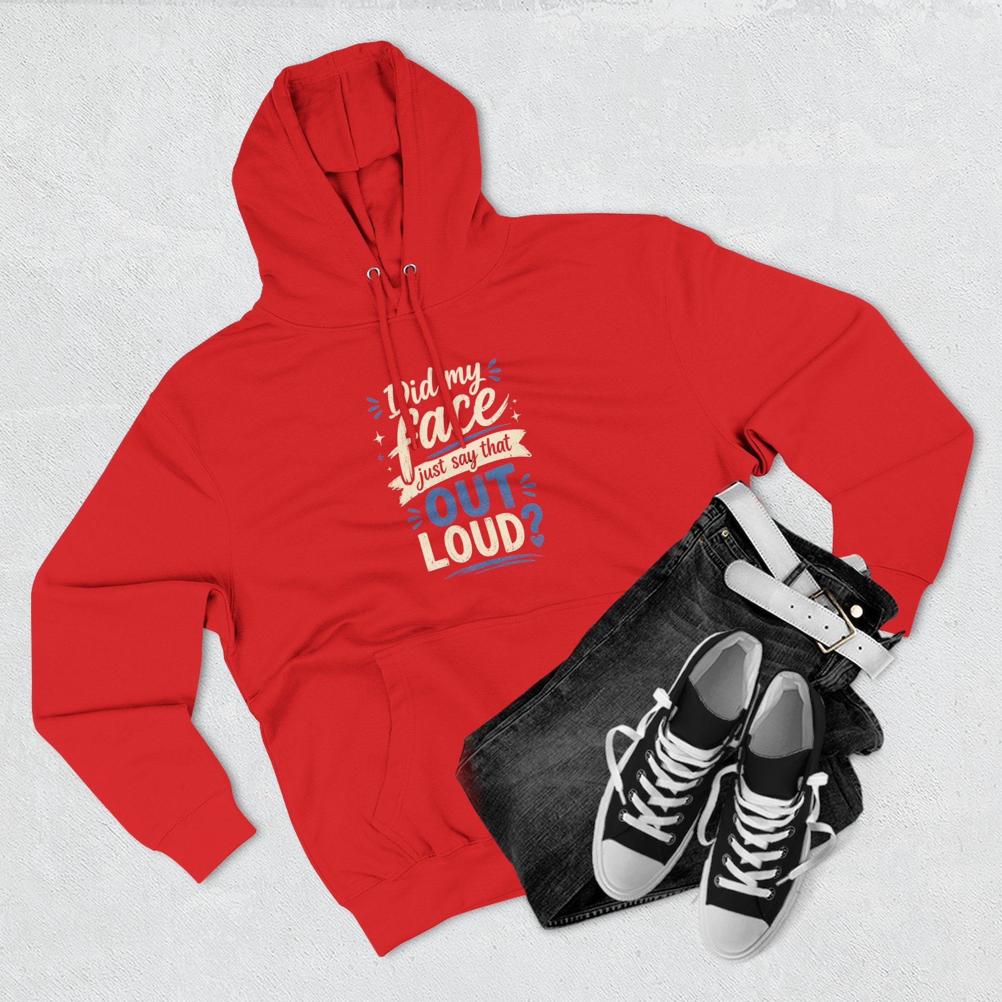 Chick-Shirts ~ "Did My Face Just Say That Out Loud?" Fleece Pullover Hoodie