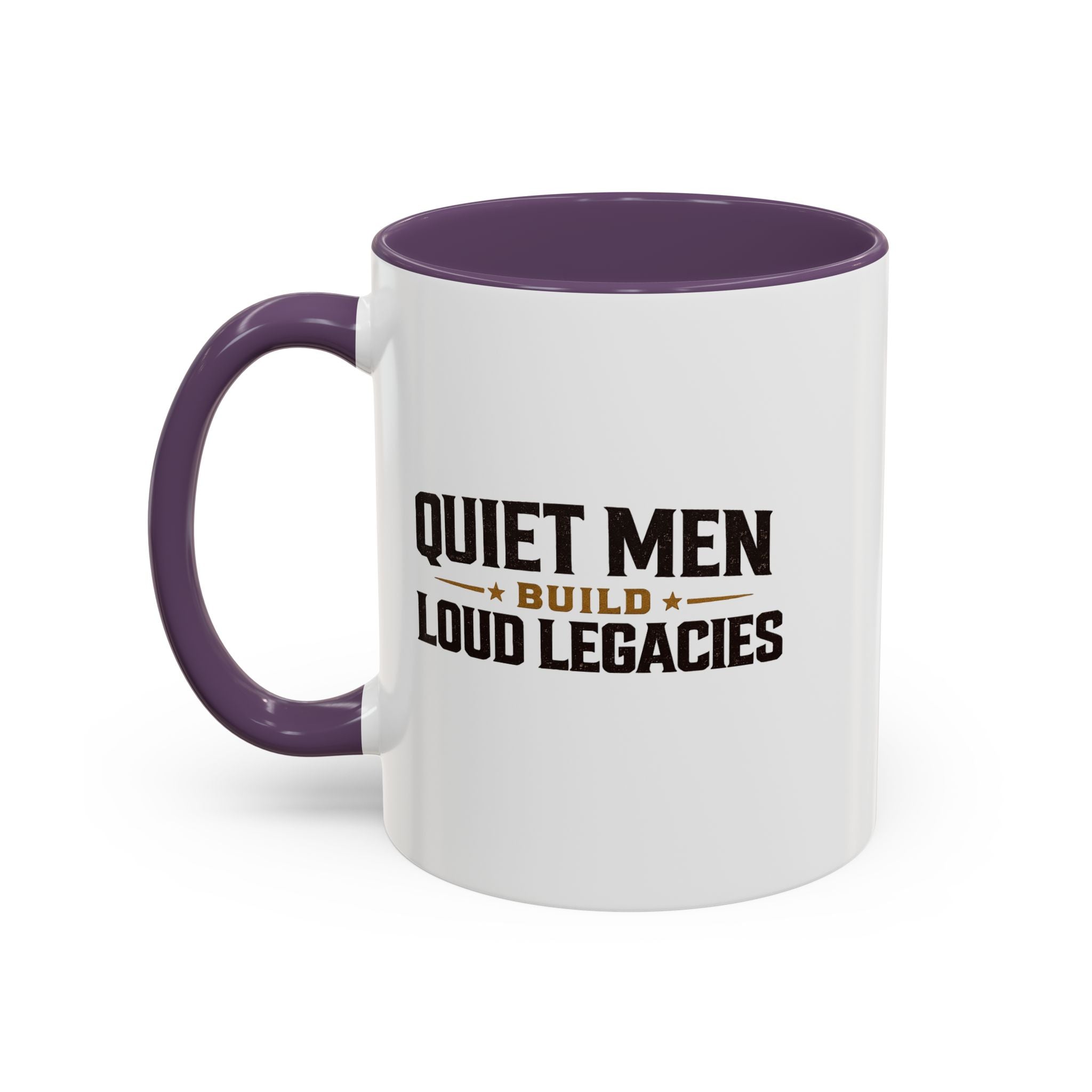 Lil-Mugs ~ Quiet Men Build Loud Legacies | Accent Ceramic Mug (11oz/15oz)