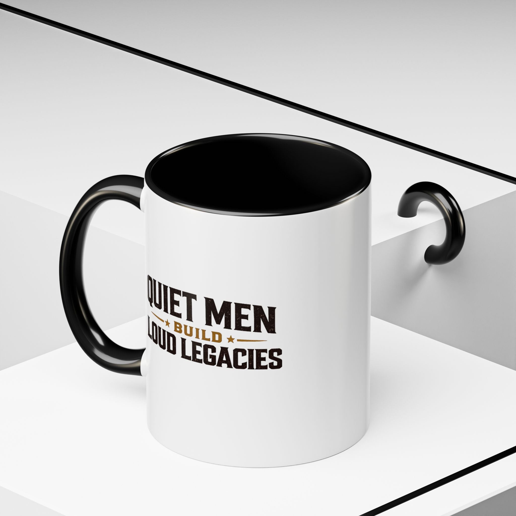 Lil-Mugs ~ Quiet Men Build Loud Legacies | Accent Ceramic Mug (11oz/15oz)