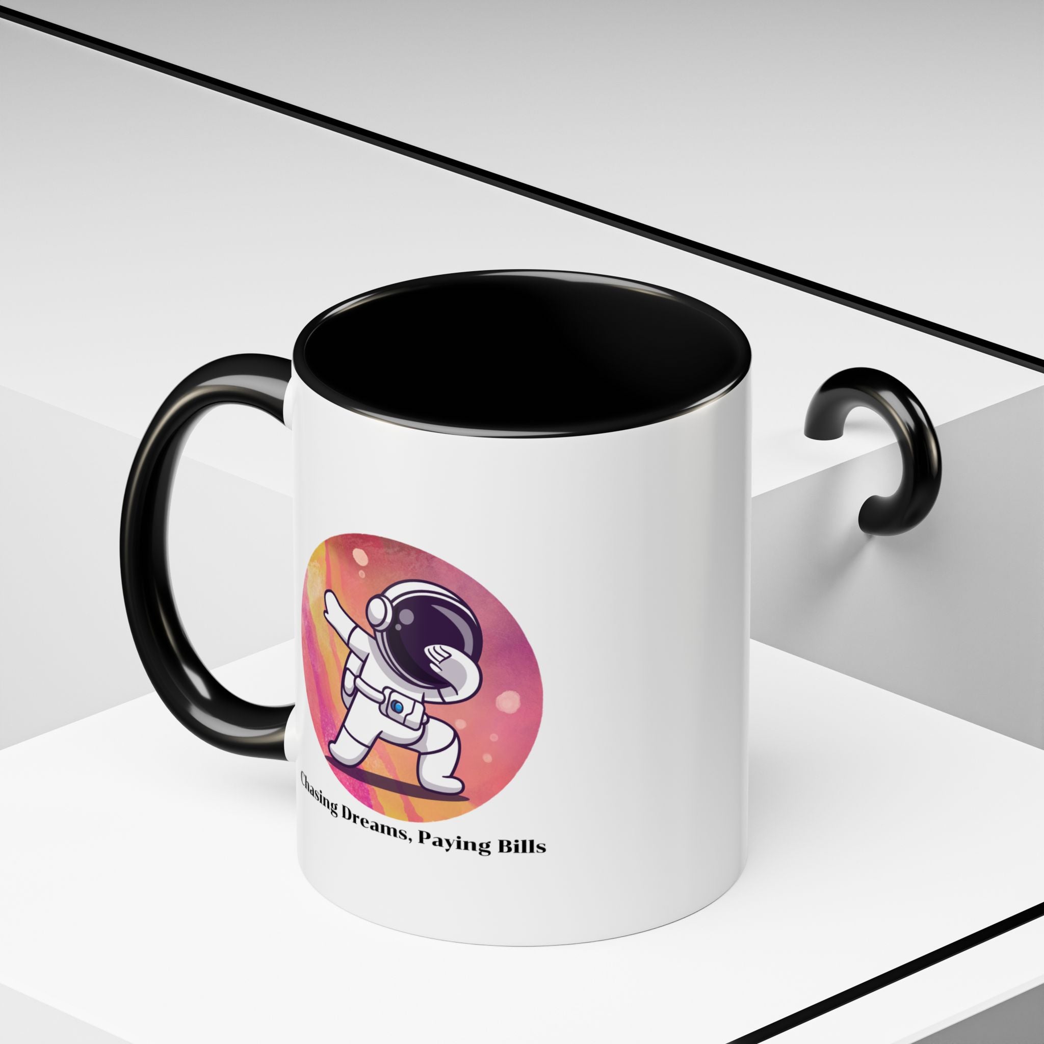 Lil-Mugs ~ Chasing Dreams. Paying Bills - Accent Mug (11oz/15oz)
